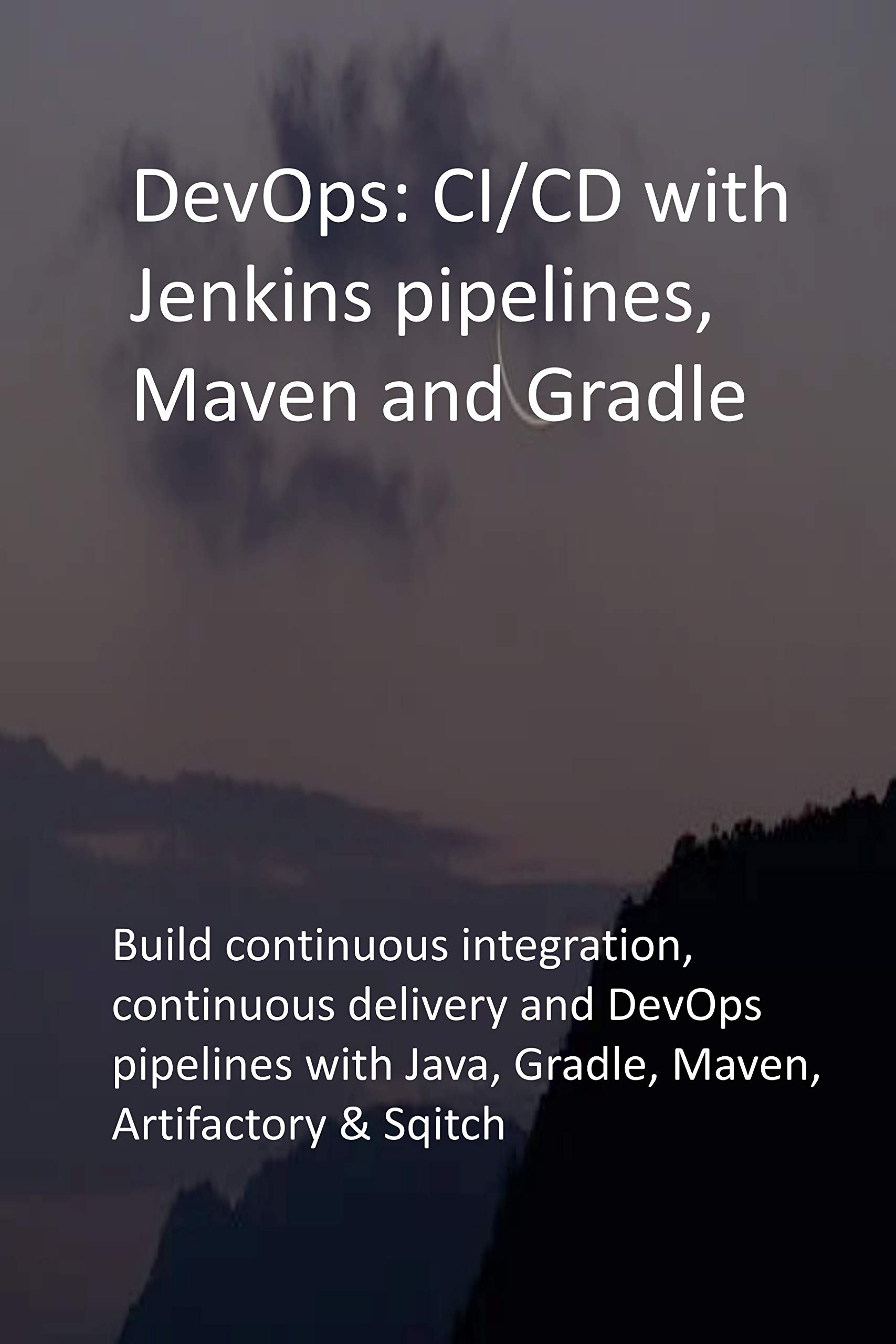 DevOps CI/CD with Jenkins pipelines, Maven and Gradle Build