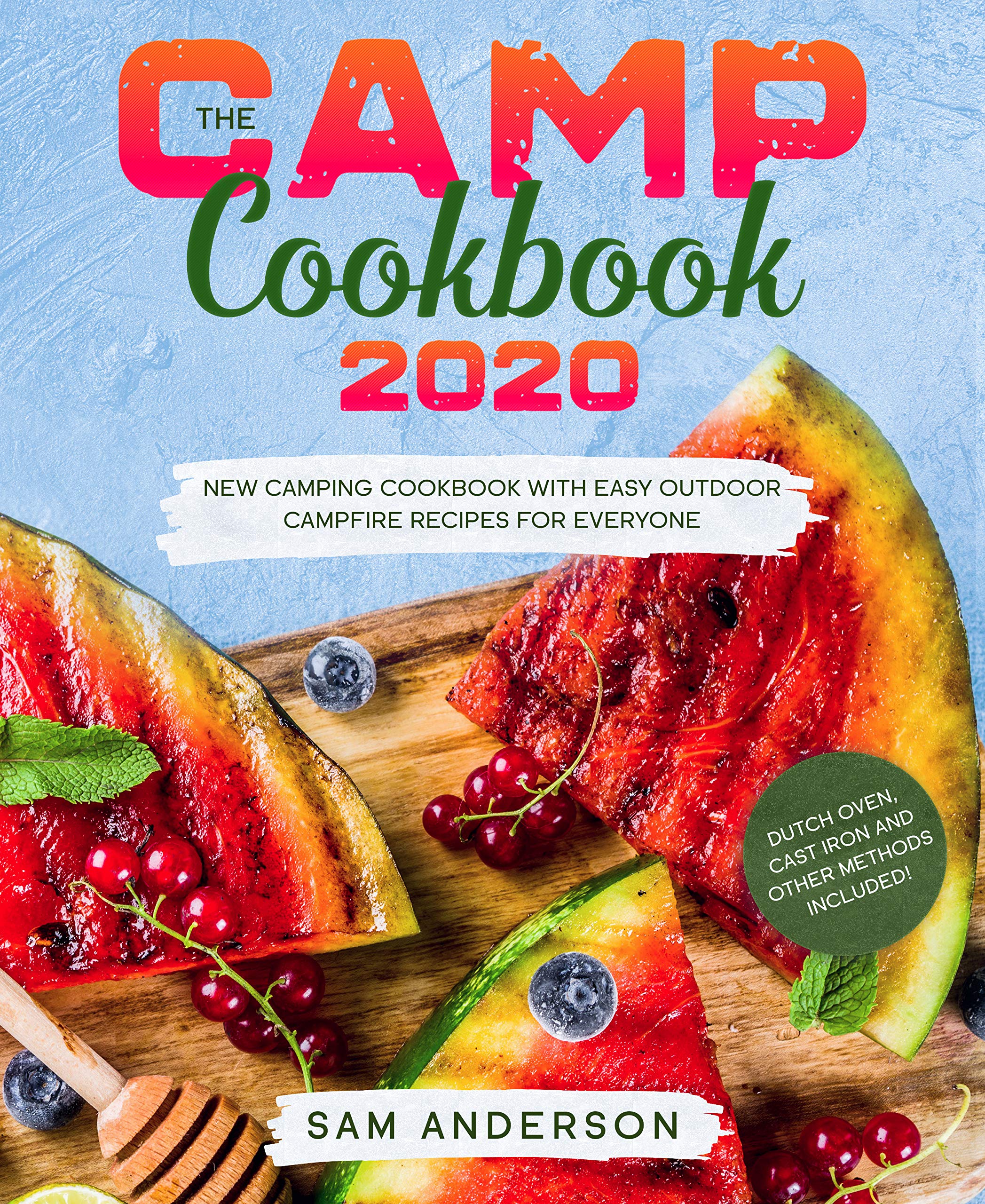 THE CAMP COOKBOOK 2020 New Camping Cookbook with Easy Outdoor Campfire