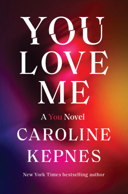 You Love Me (You, #3)