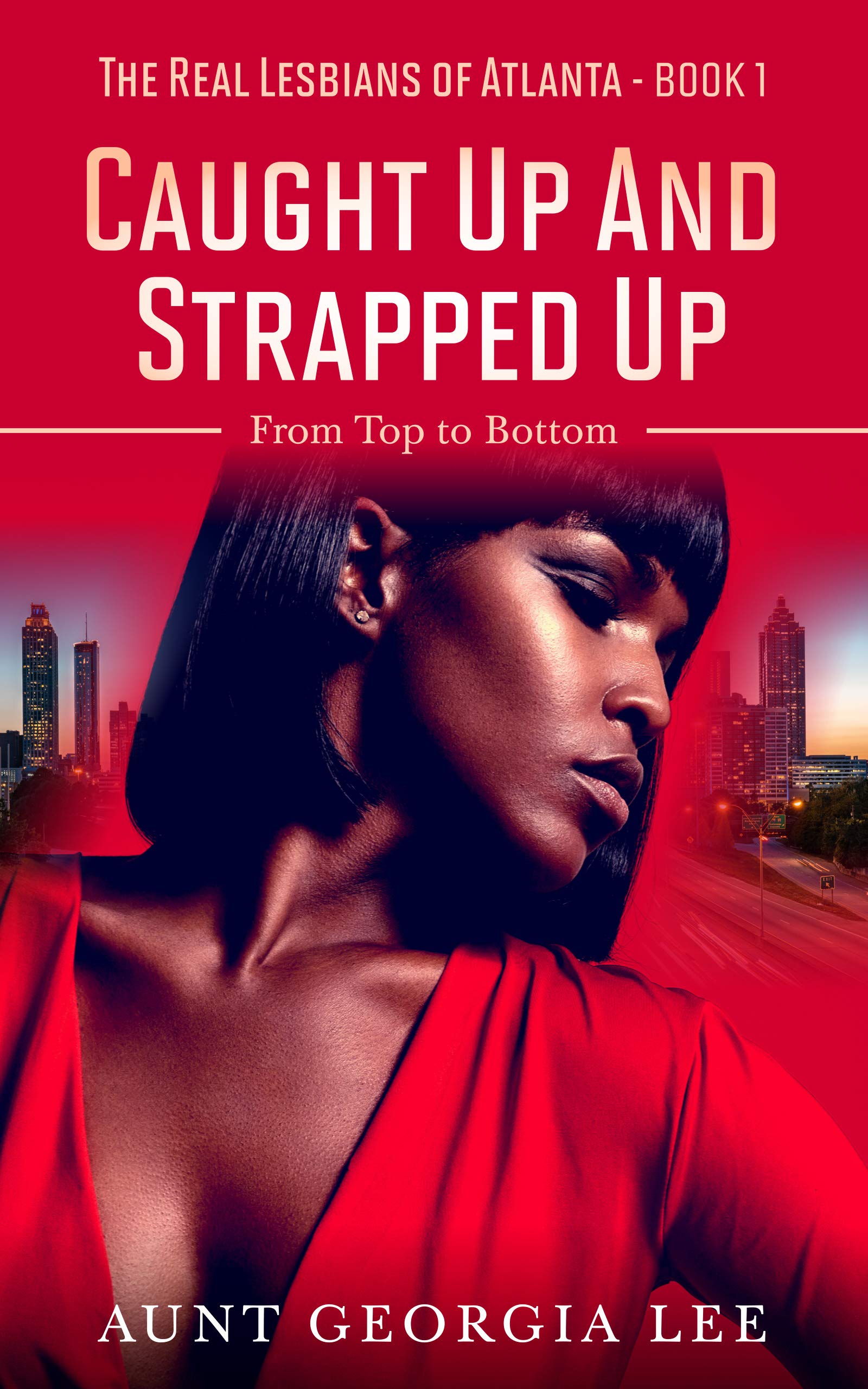 Caught Up and Strapped Up: From Top to Bottom
