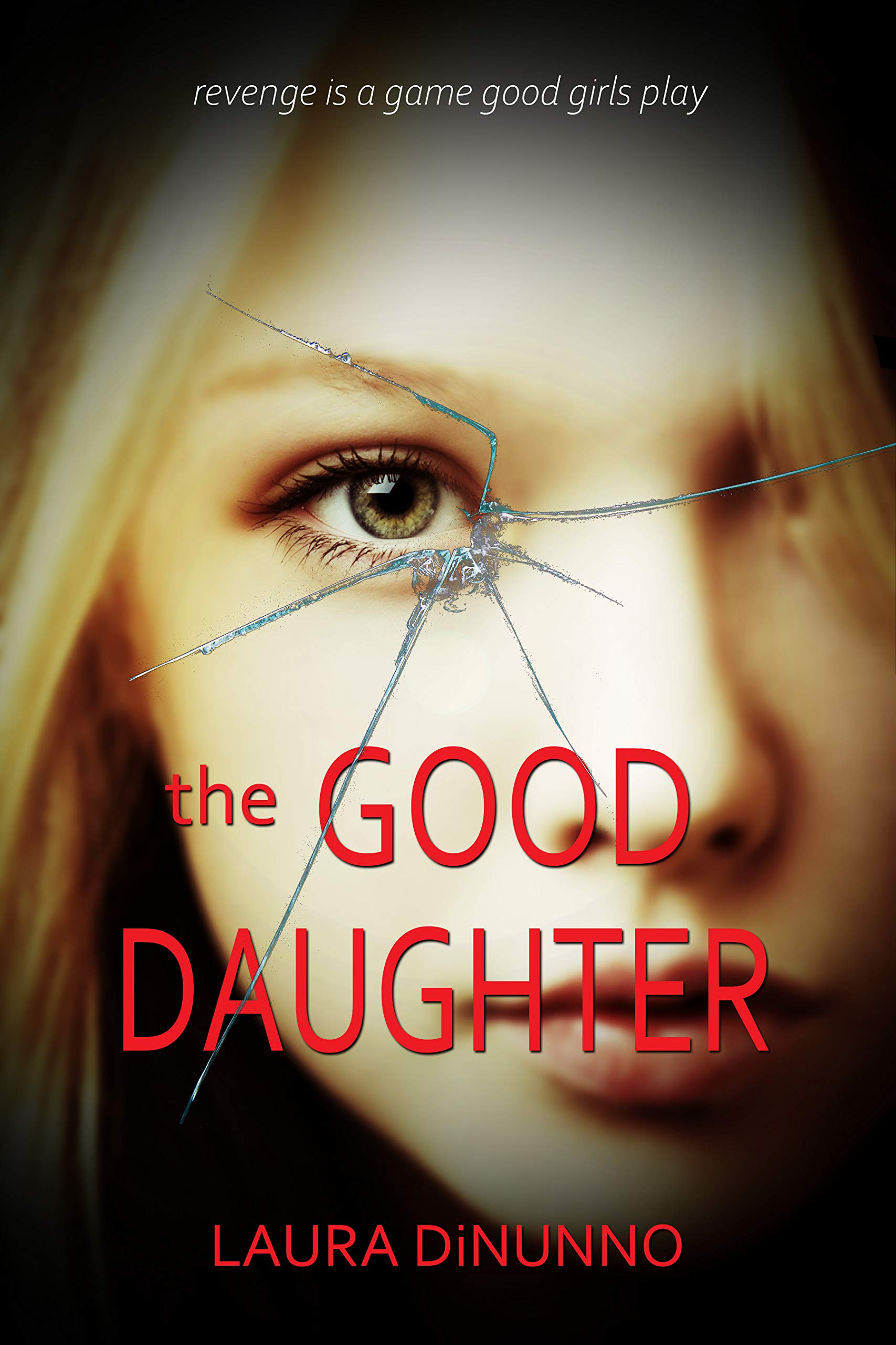 The Good Daughter by Laura DiNunno Goodreads