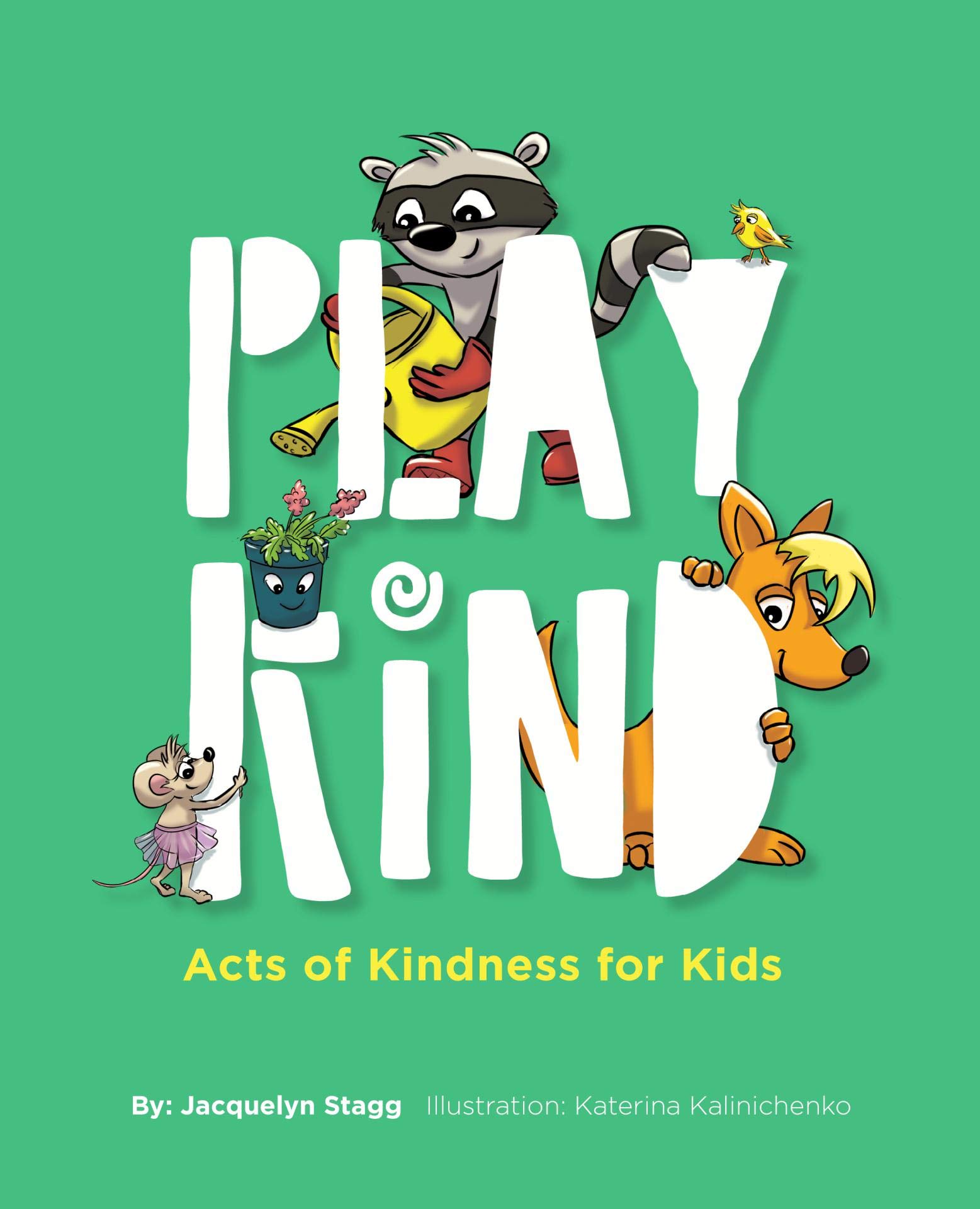 play-kind-acts-of-kindness-for-kids-by-jacquelyn-stagg-goodreads