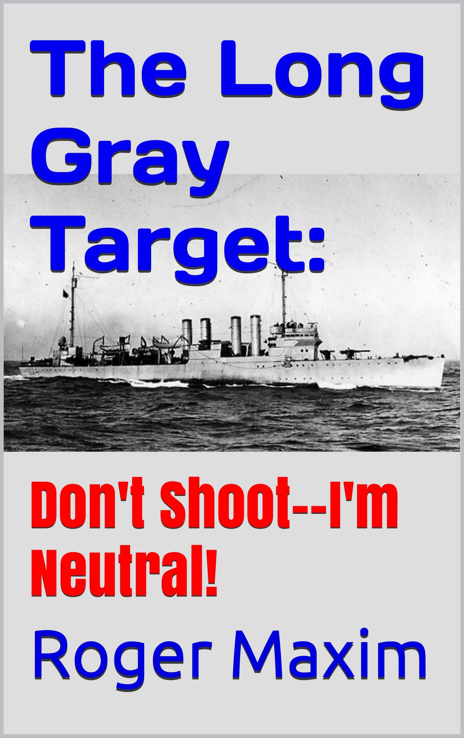 The Long Gray Target: Don't Shoot--I'm Neutral!