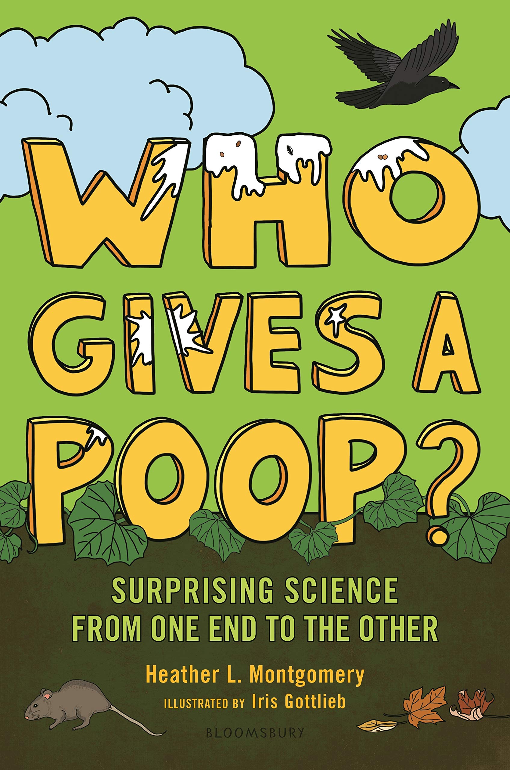 Who Gives a Poop? Surprising Science from One End to the Other by