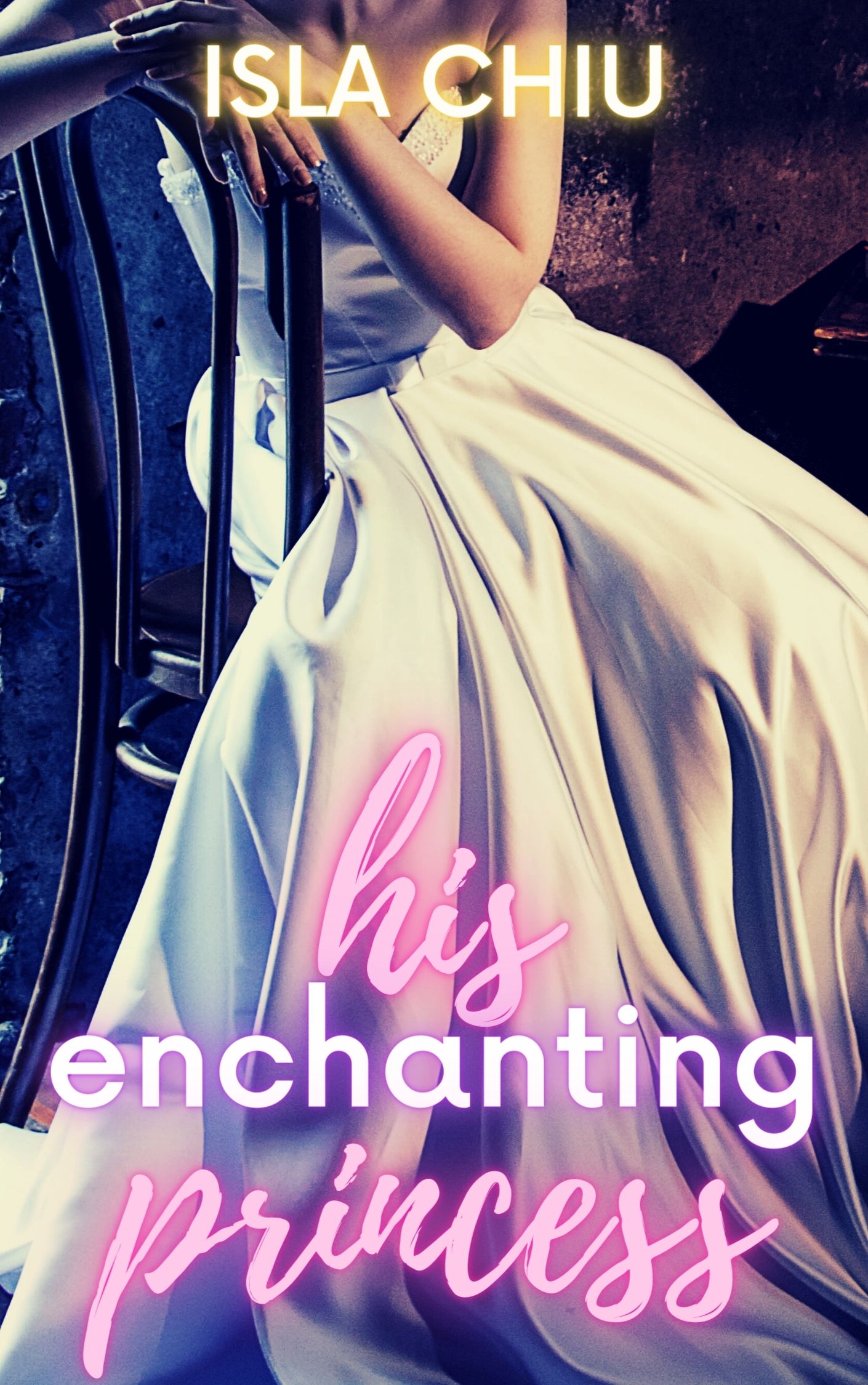 His Enchanting Princess by Isla Chiu | Goodreads