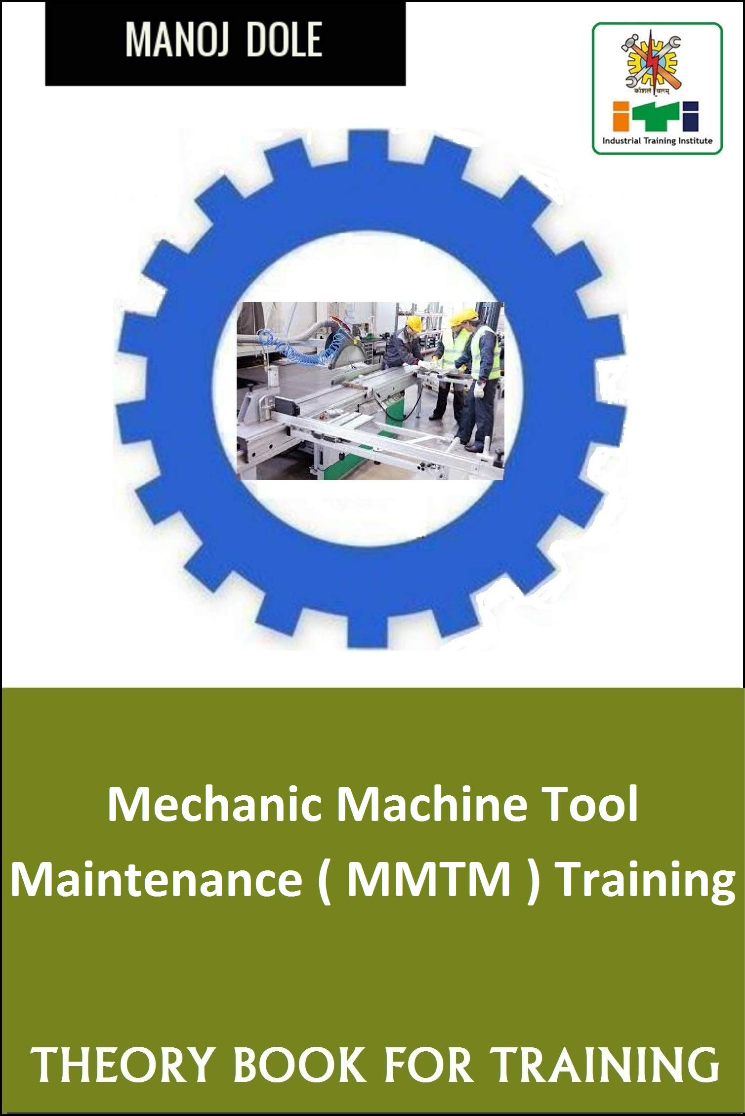 Mechanic Machine Tool Maintenance ( MMTM ) Training Theory Book for