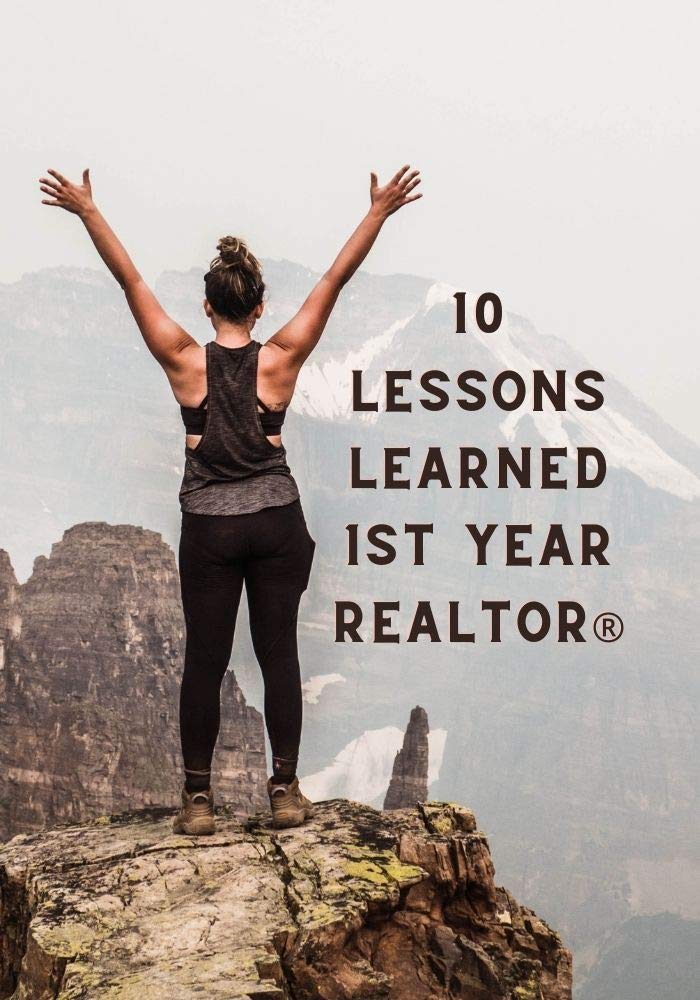 10 Lessons Learned As A First Year Real Estate Agent New Real Estate