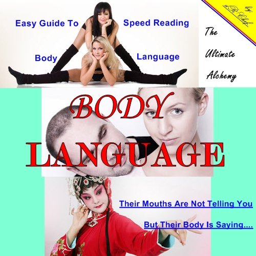 Body Language.Easy Guide To Speed Reading Body Language by dR' Chef