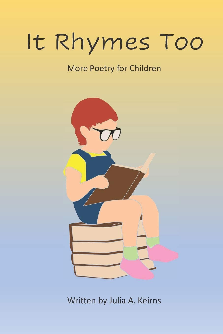 It Rhymes Too More Poetry for Children by Julia A. Keirns Goodreads
