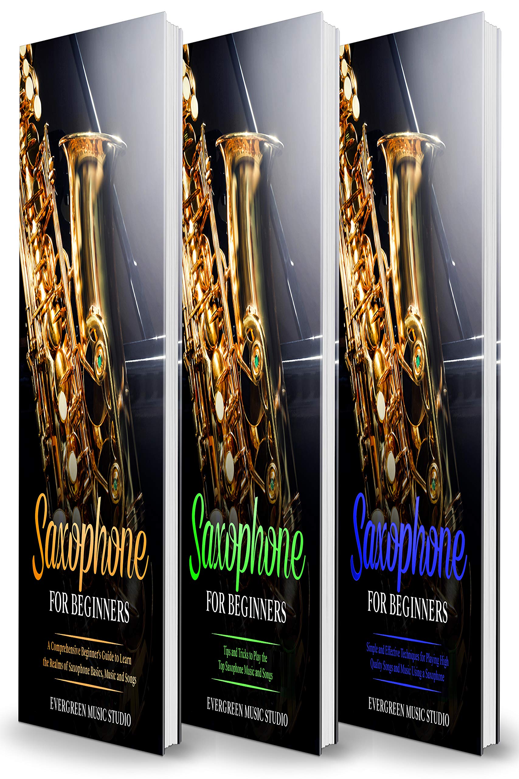 Saxophone for Beginners 3 in 1 Beginner's Guide+ Tips and Tricks+