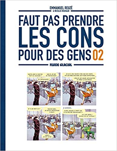 Faut pas prendre les cons pour des gens #2