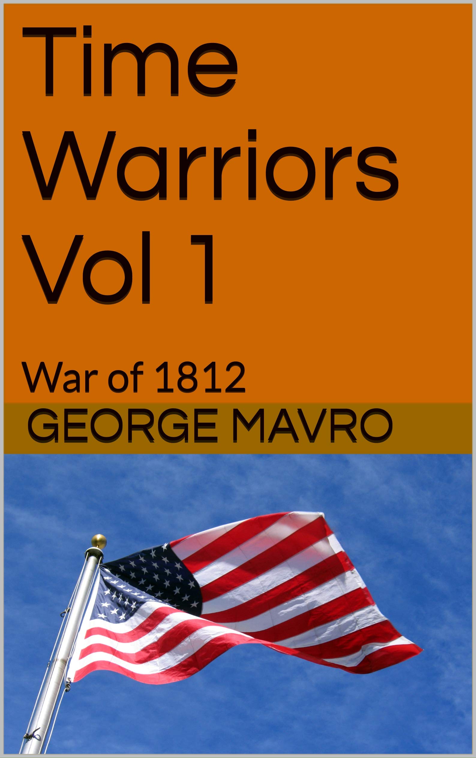Time Warriors Vol 1: War of 1812