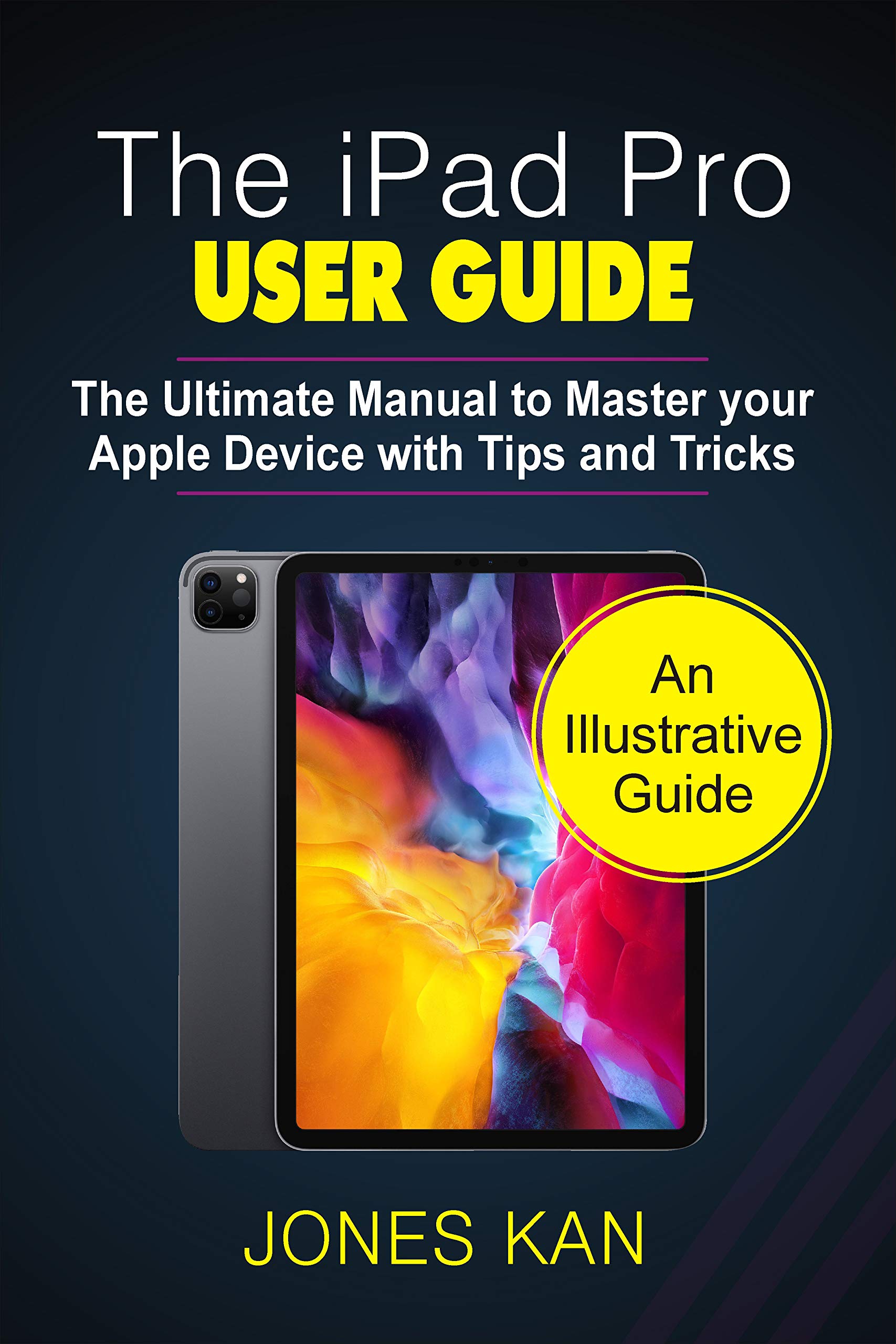 The iPad Pro User Guide: The Ultimate Manual to Master your Apple ...