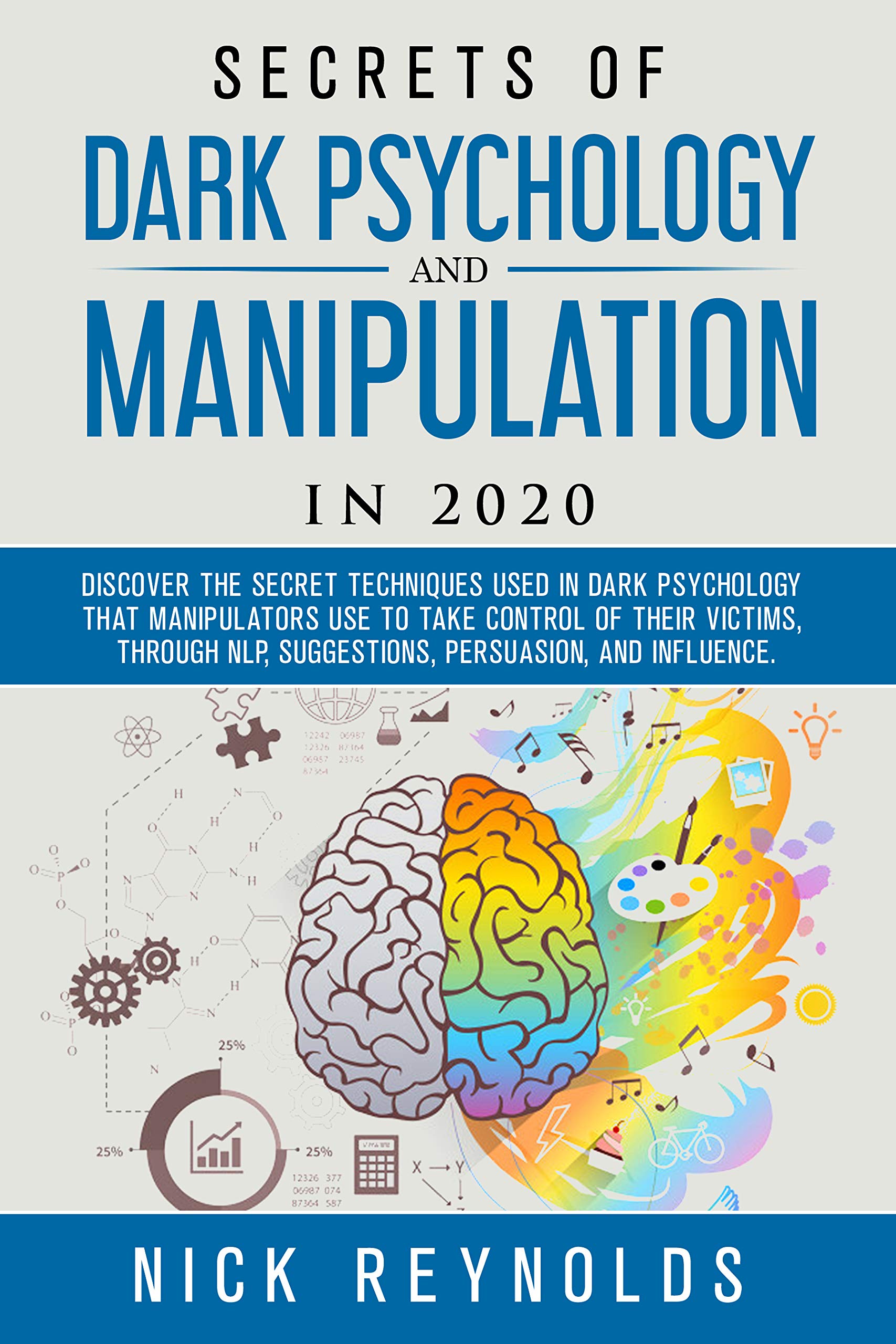 Secrets of Dark Psychology and Manipulation in 2020 by Nick Reynolds