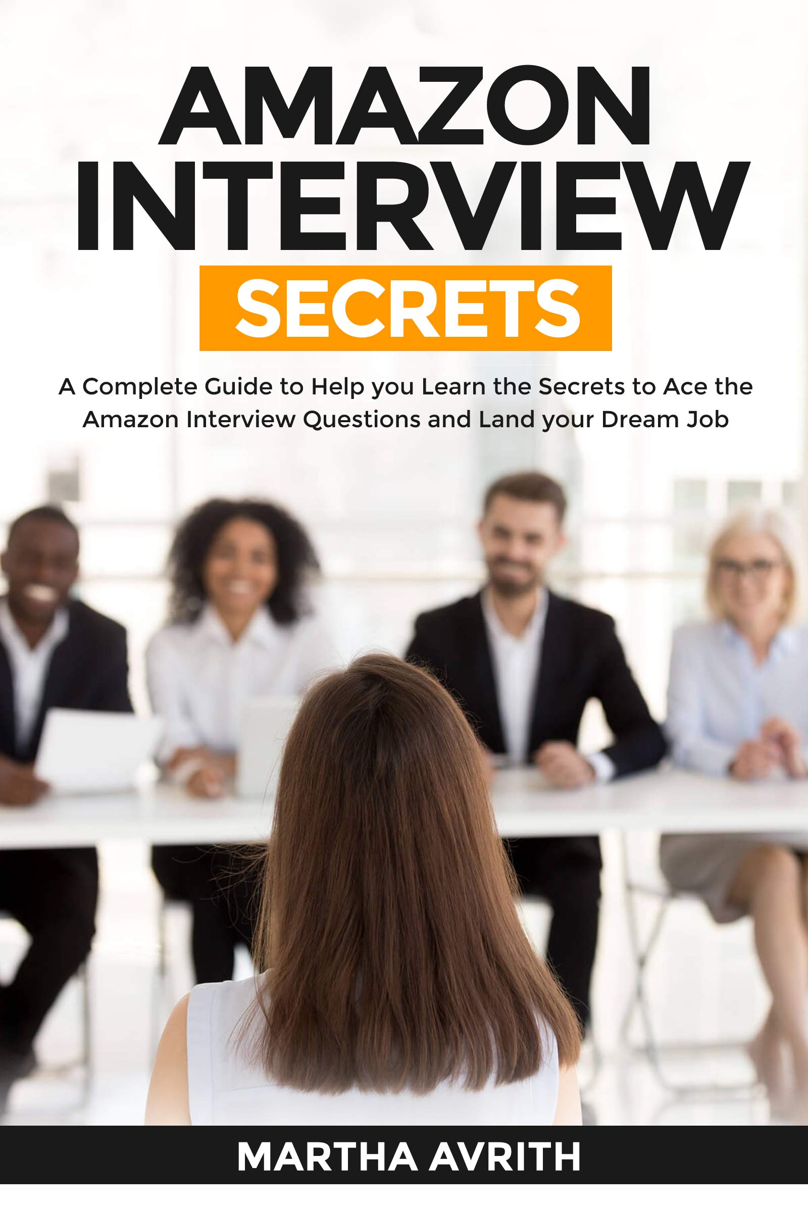 Amazon Interview Secrets A Complete Guide To Help You To Learn The