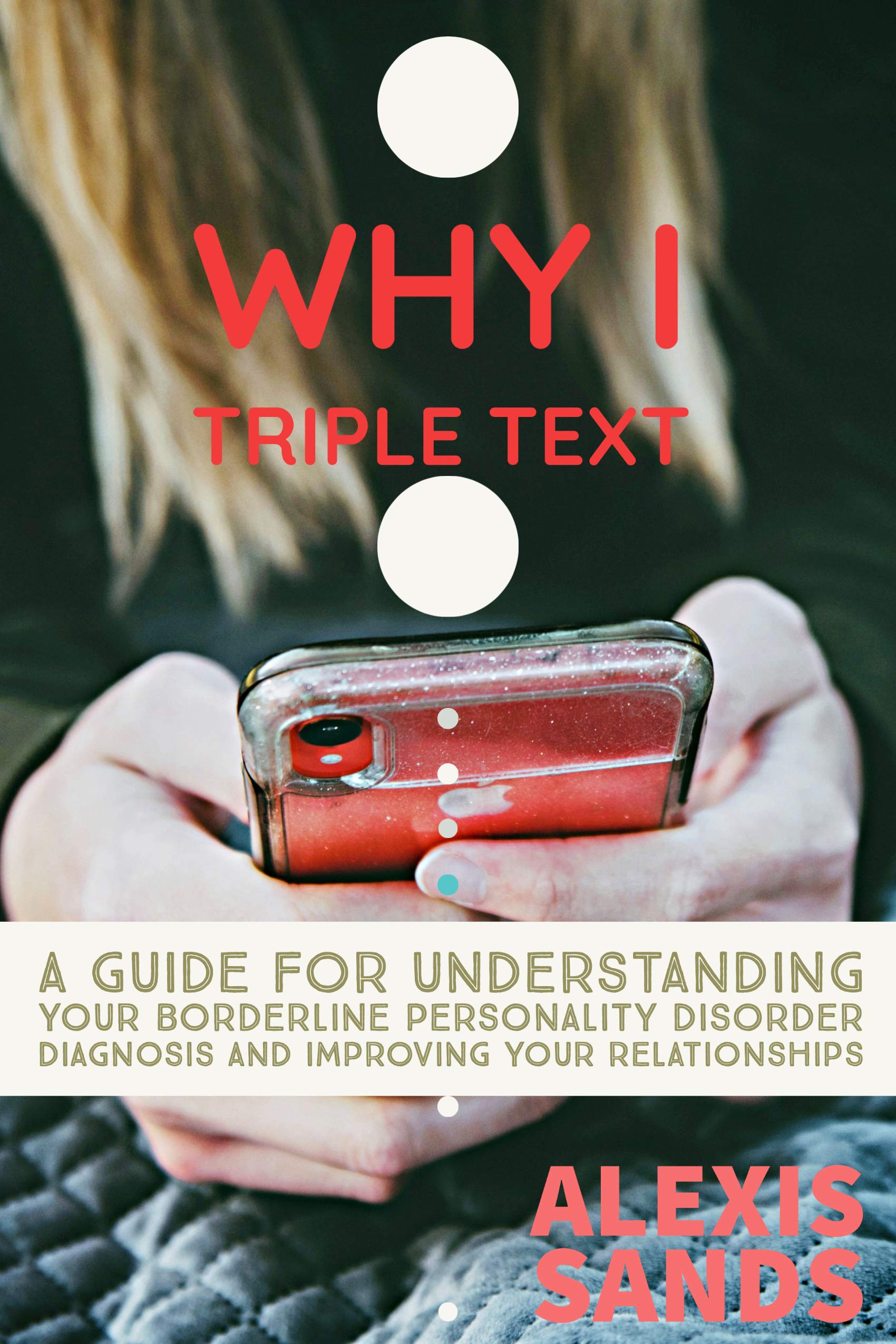Why I Triple Text A Guide for Understanding Your Borderline