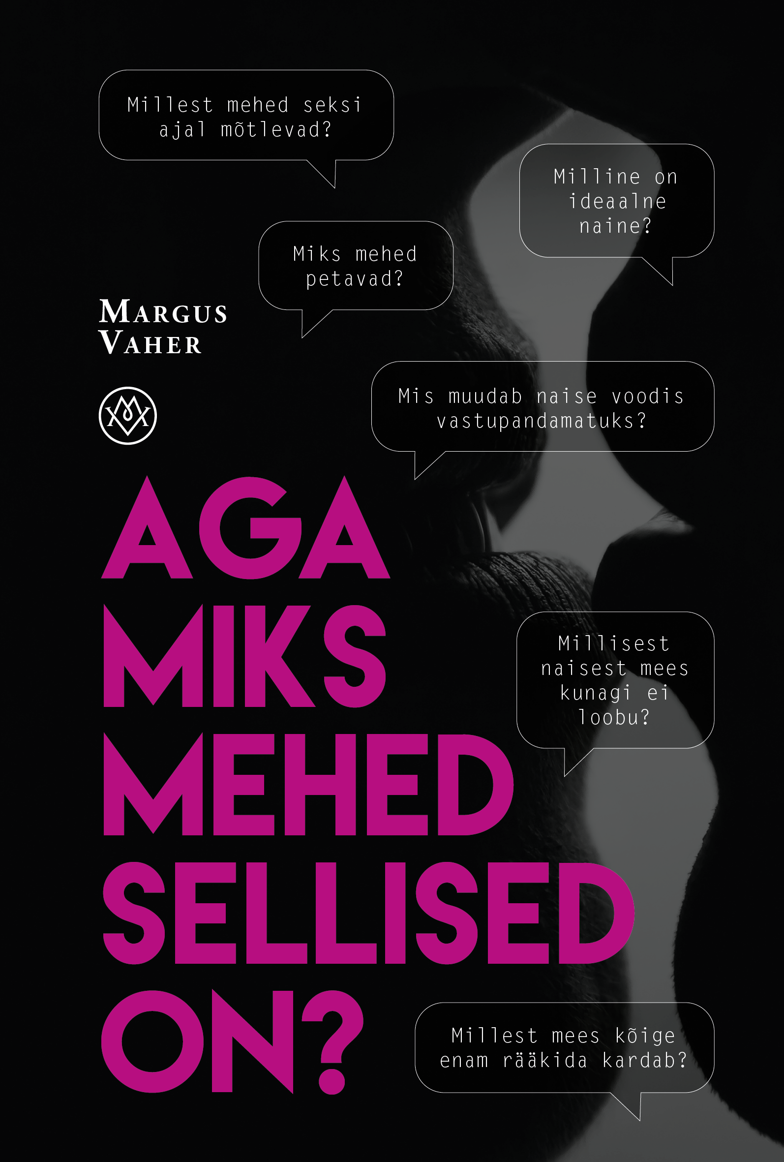 Aga miks mehed sellised on?