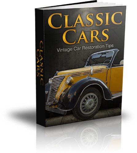 Classic Cars: Vintage Cars Restoration Tips! AAA+++ by Manuel Ortiz
