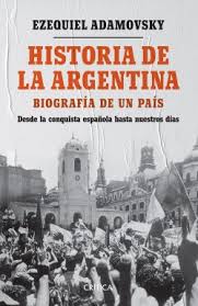 Historia de la Argentina - Biografía de un País - Desde la conquista española hasta nuestros días book cover