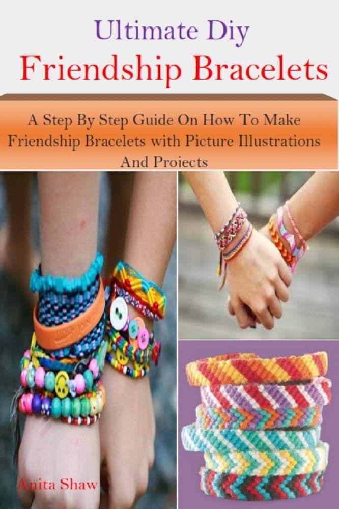 Ultimate Diy Friendship Bracelets Learn How To Make Friendship