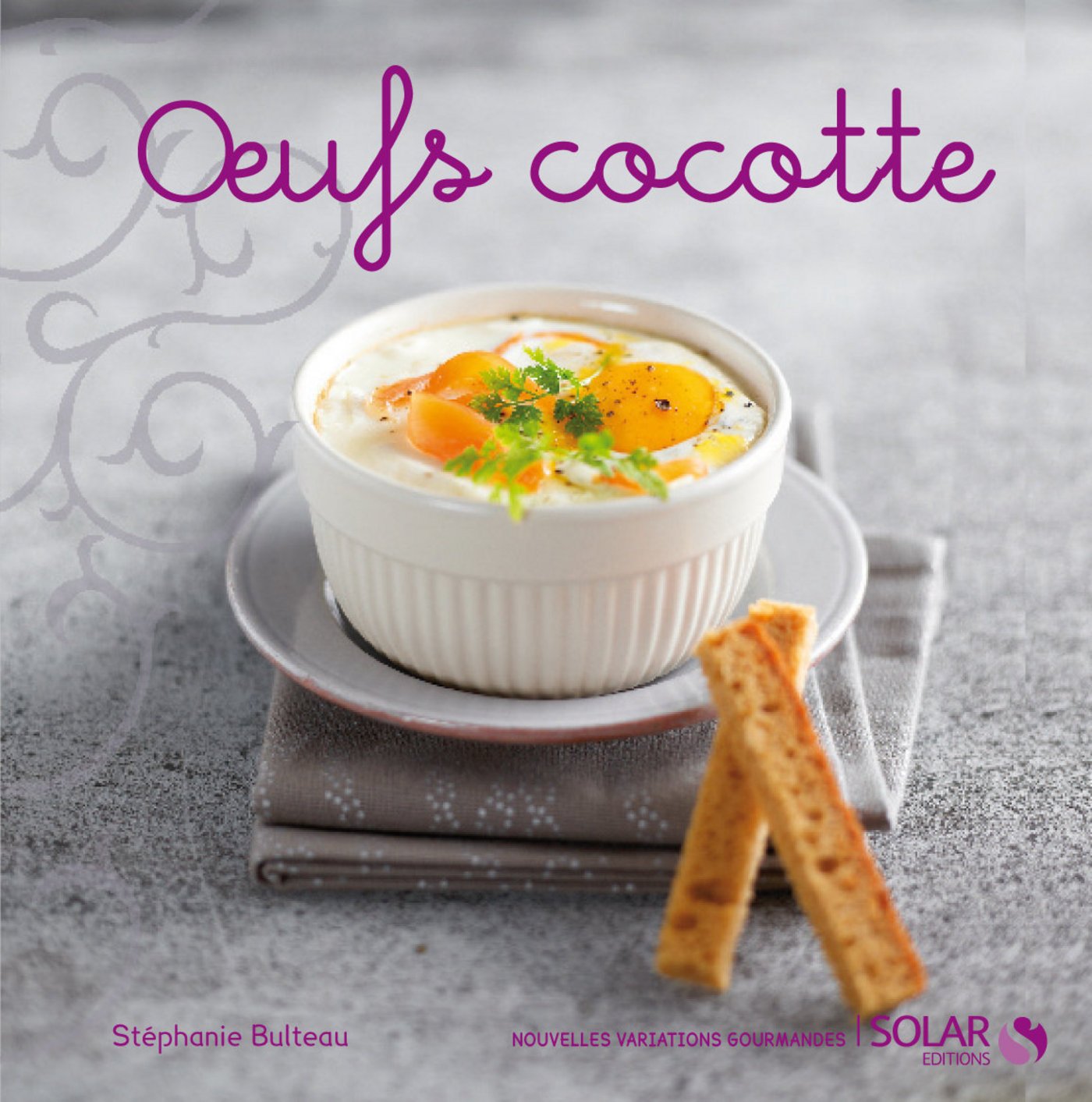 Oeufs cocotte (Nouvelles variations gourmandes) by Stéphanie Bulteau