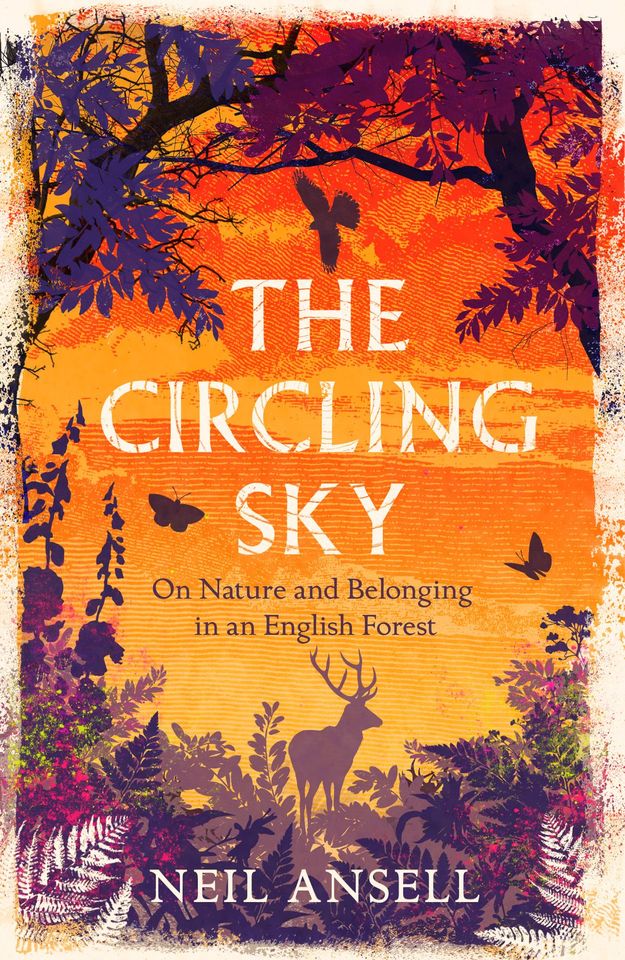 The Circling Sky: On Nature and Belonging in an English Forest