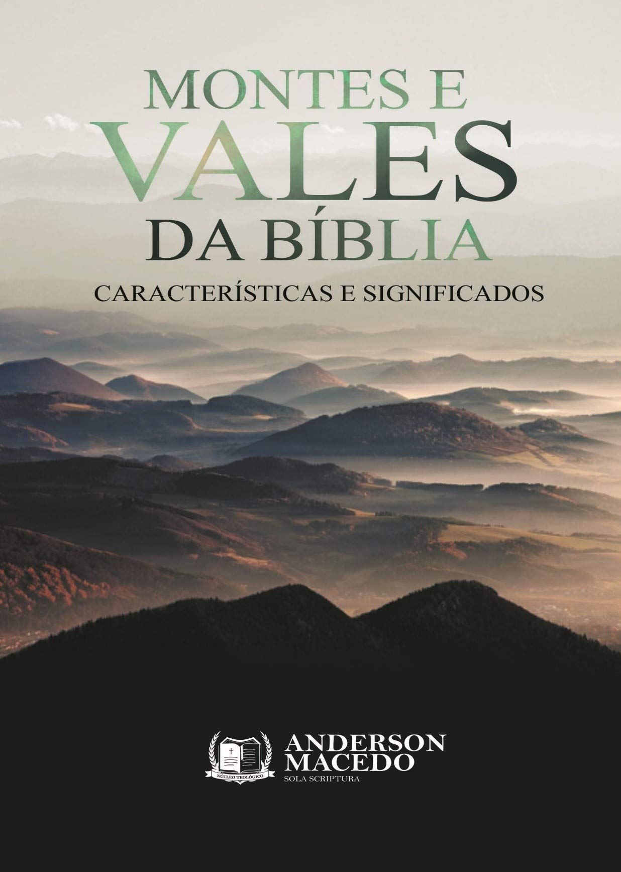 Montes e Vales da Bíblia Características e Significados by Anderson Macedo Goodreads Montes e Vales da Bíblia Características e Significados by Anderson Macedo Goodreads