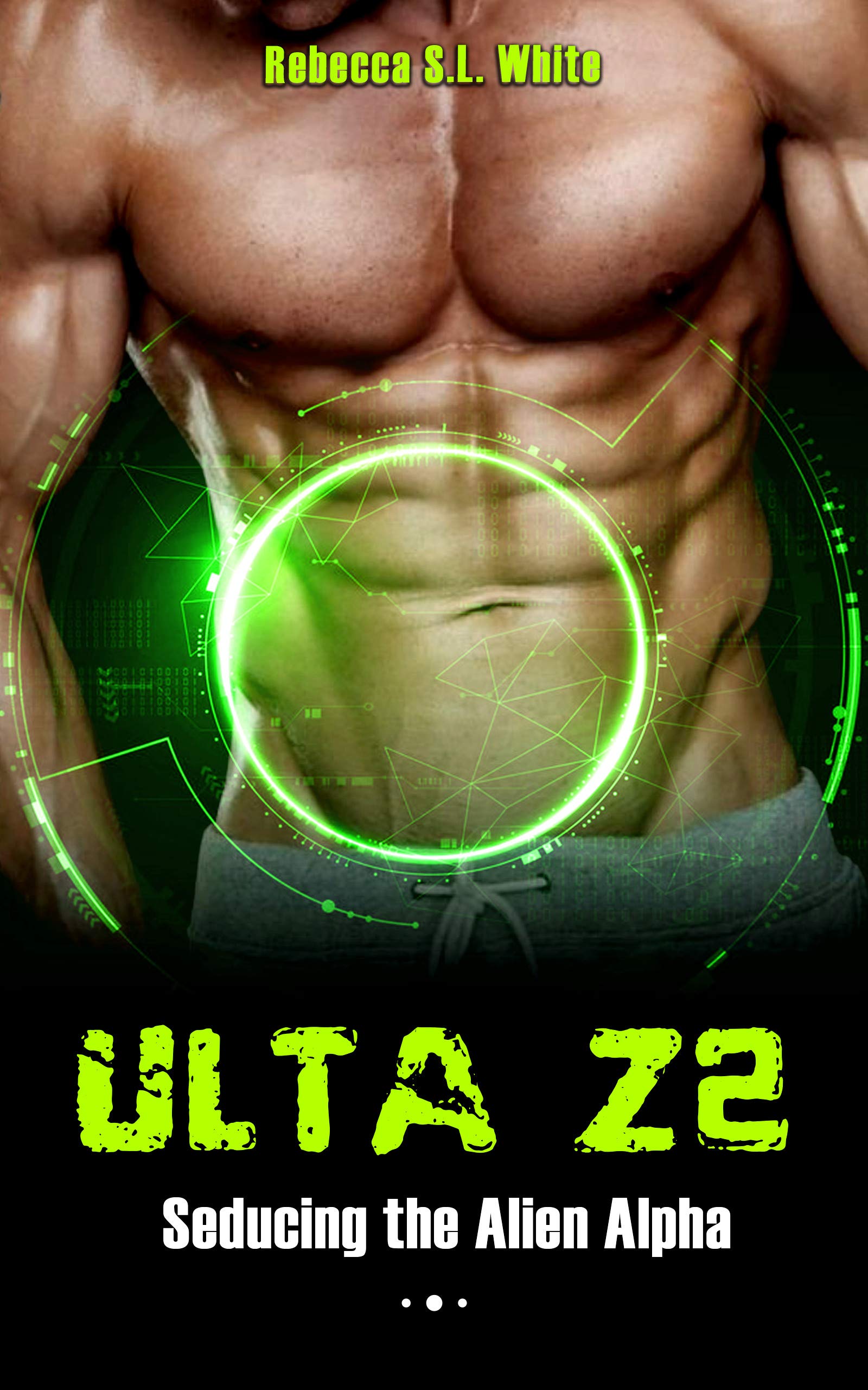 Seducing the Alien Alpha (Ulta Z2, #1) by Rebecca S.L. White | Goodreads