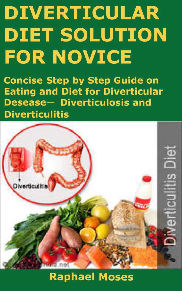 Diverticular Diet Solution for Novice Concise Step by Step Guide on
