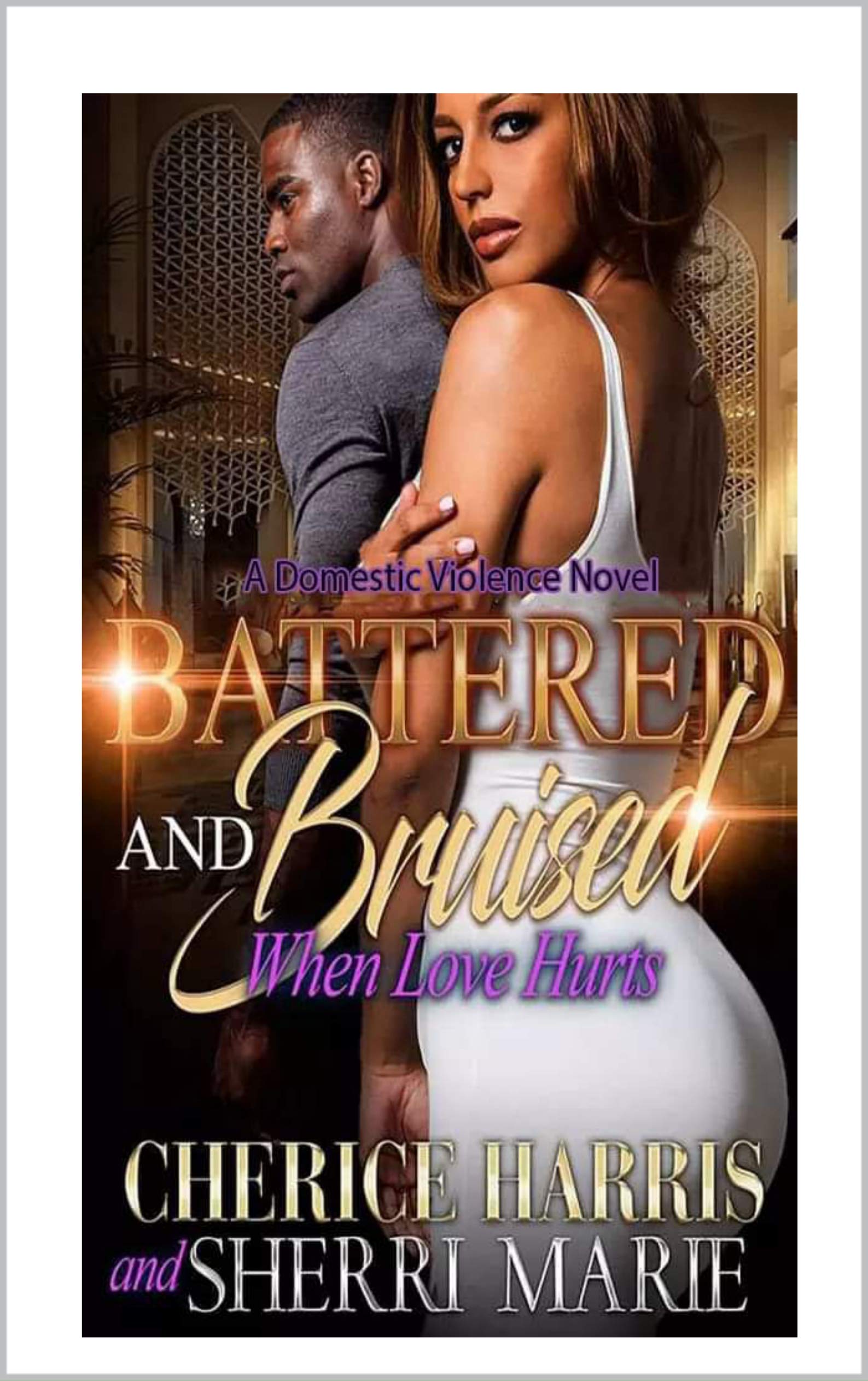 Battered And Bruised : When Love Hurts