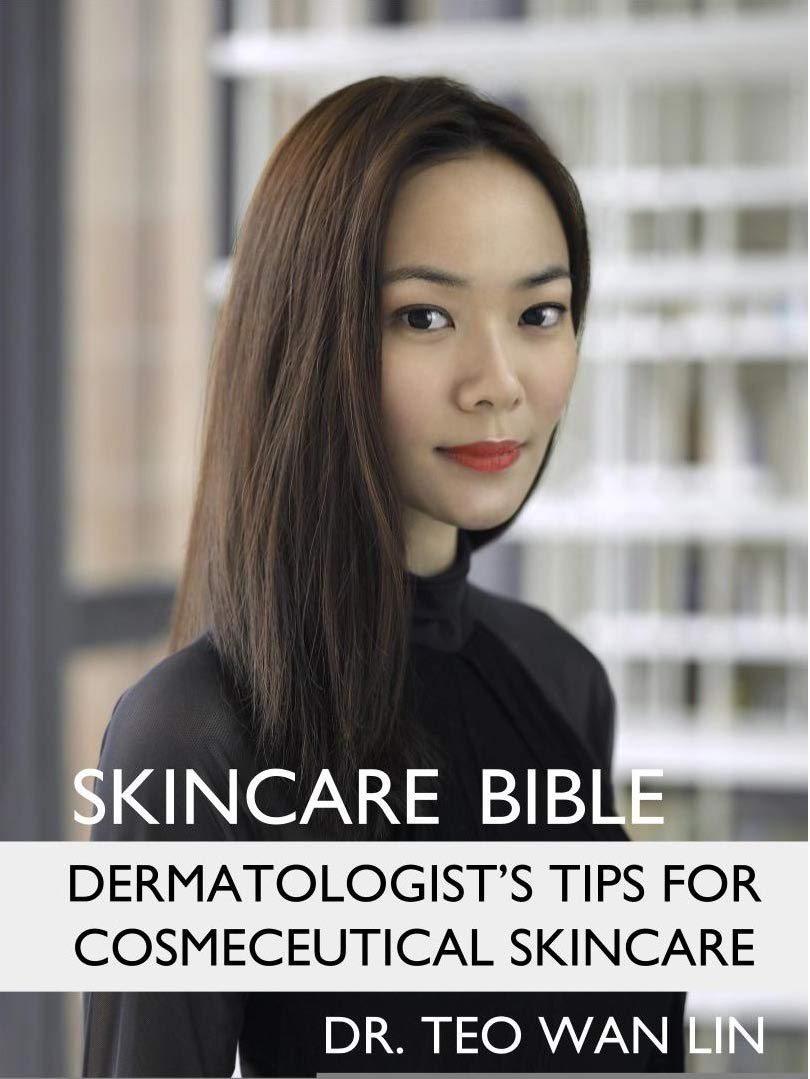 Skincare Bible Dermatologist Tips for Cosmeceutical Skincare by Teo Wan Lin Goodreads