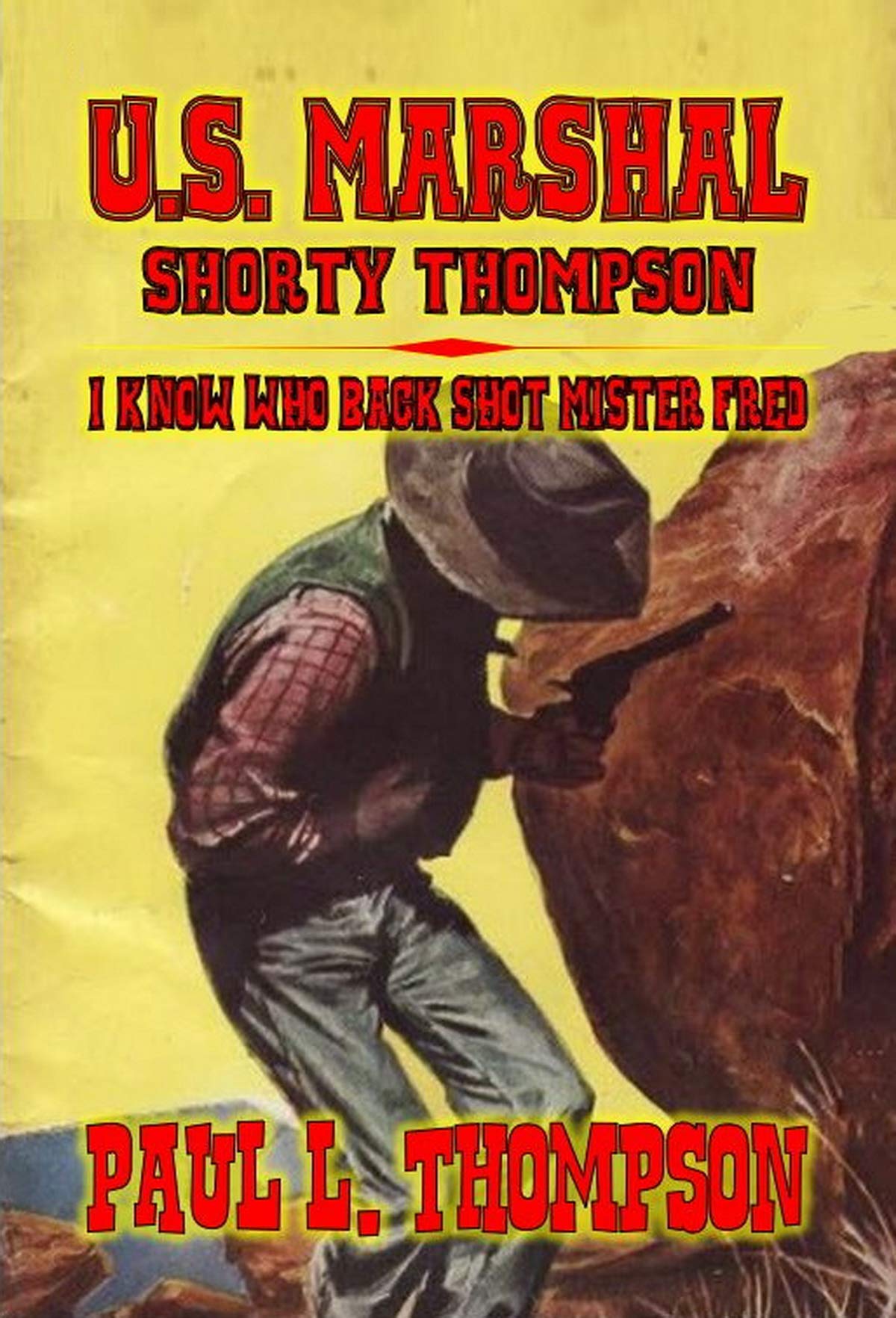 U.S. Marshal Shorty Thompson - I Know Who Back Shot Mister Fred book cover