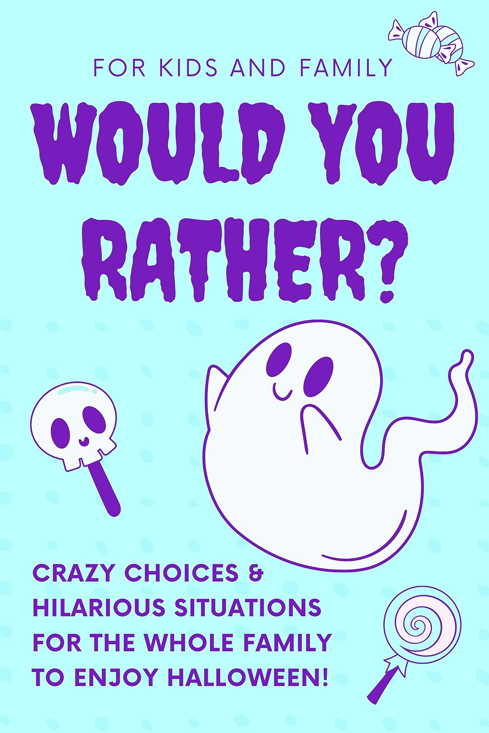 Would You Rather Halloween Book For Kids: Full Of Silly Scenarios ...