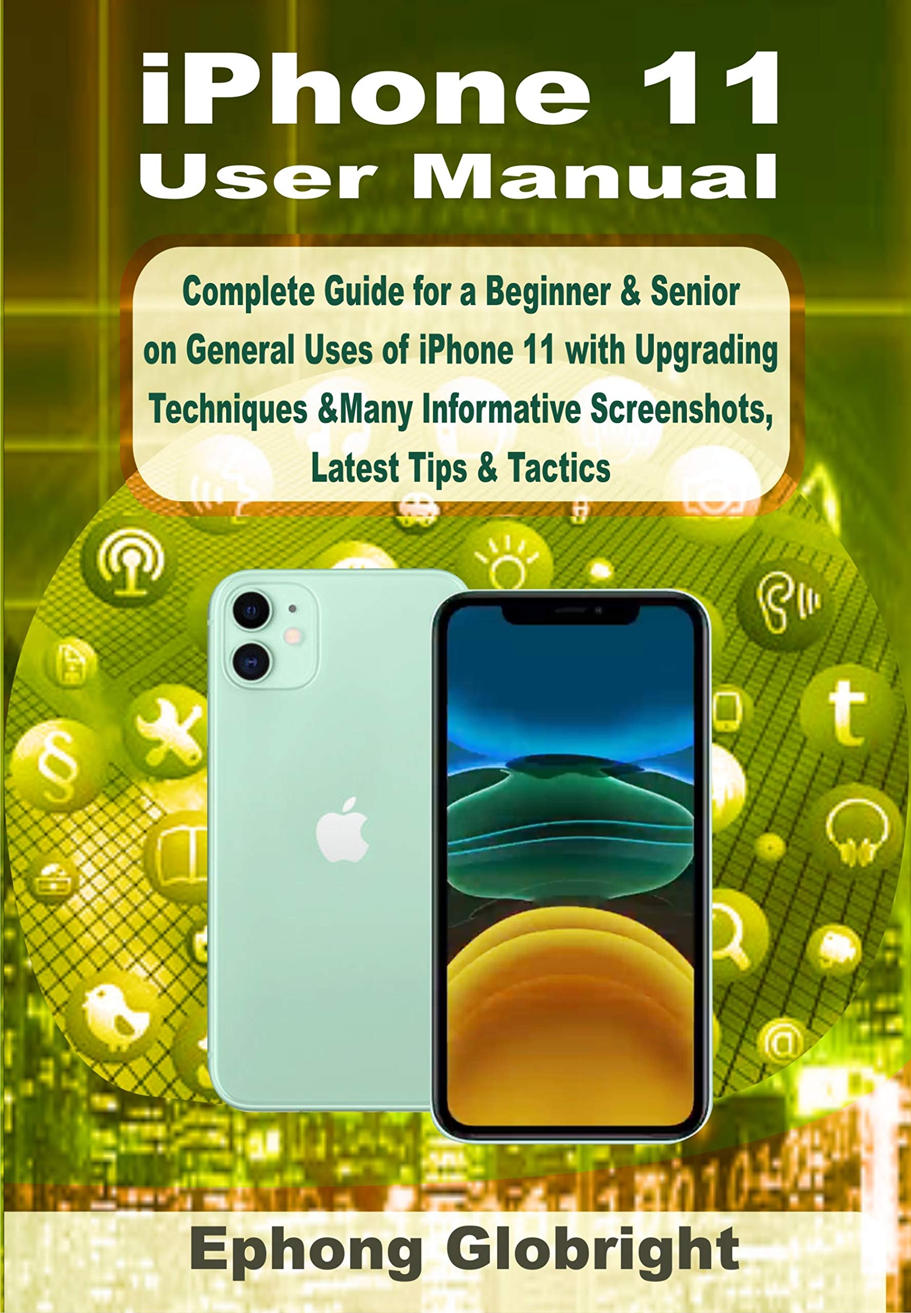 Iphone Guide iPhone 11 User Manual: Complete Guide for a Beginner & Senior on ...