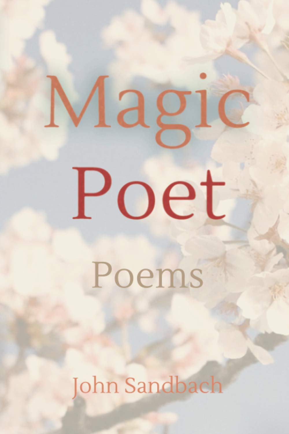 Magic Poet: Poems by John Sandbach | Goodreads