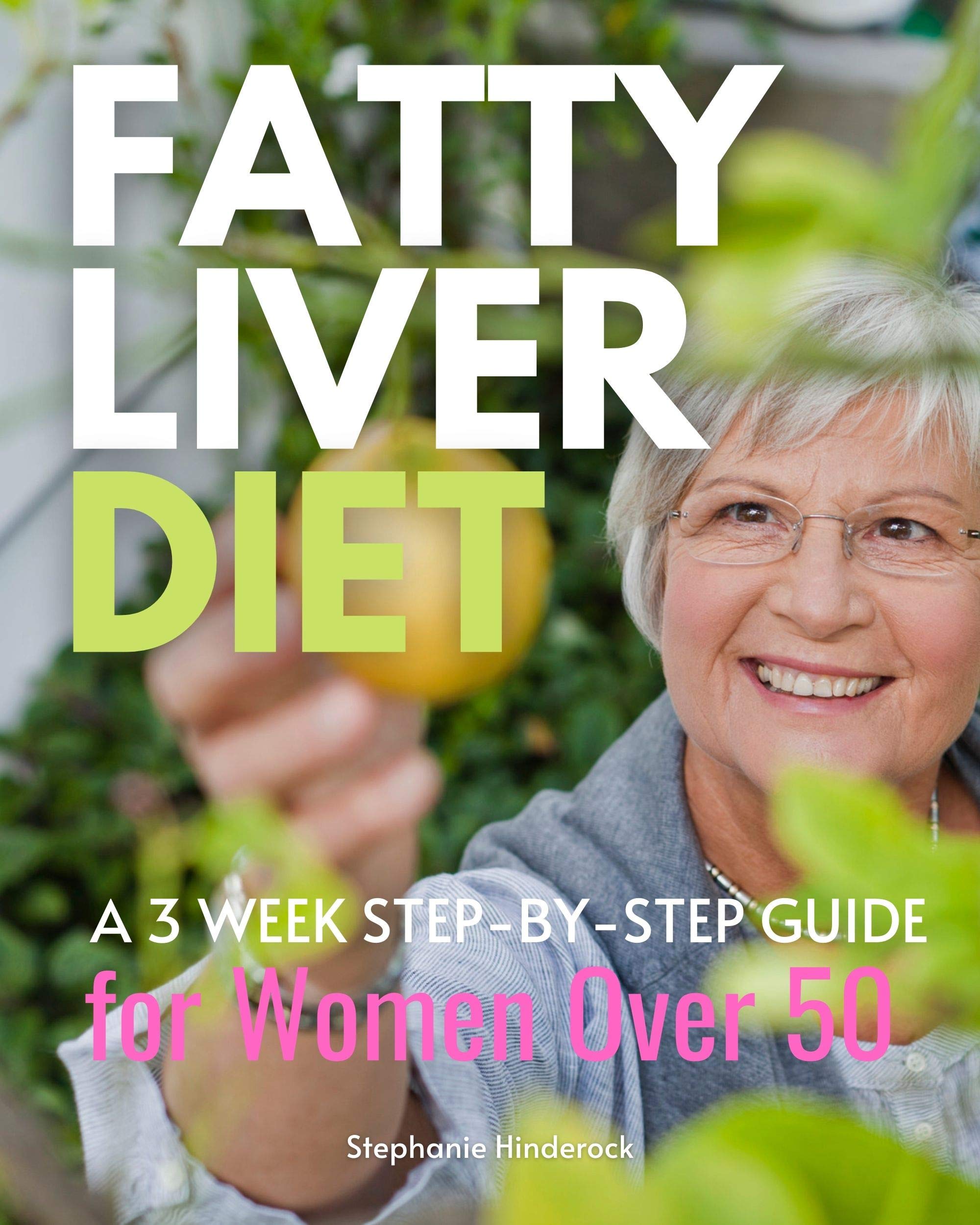 Fatty Liver Diet A 3 Week StepbyStep Guide for Women Over 50 by
