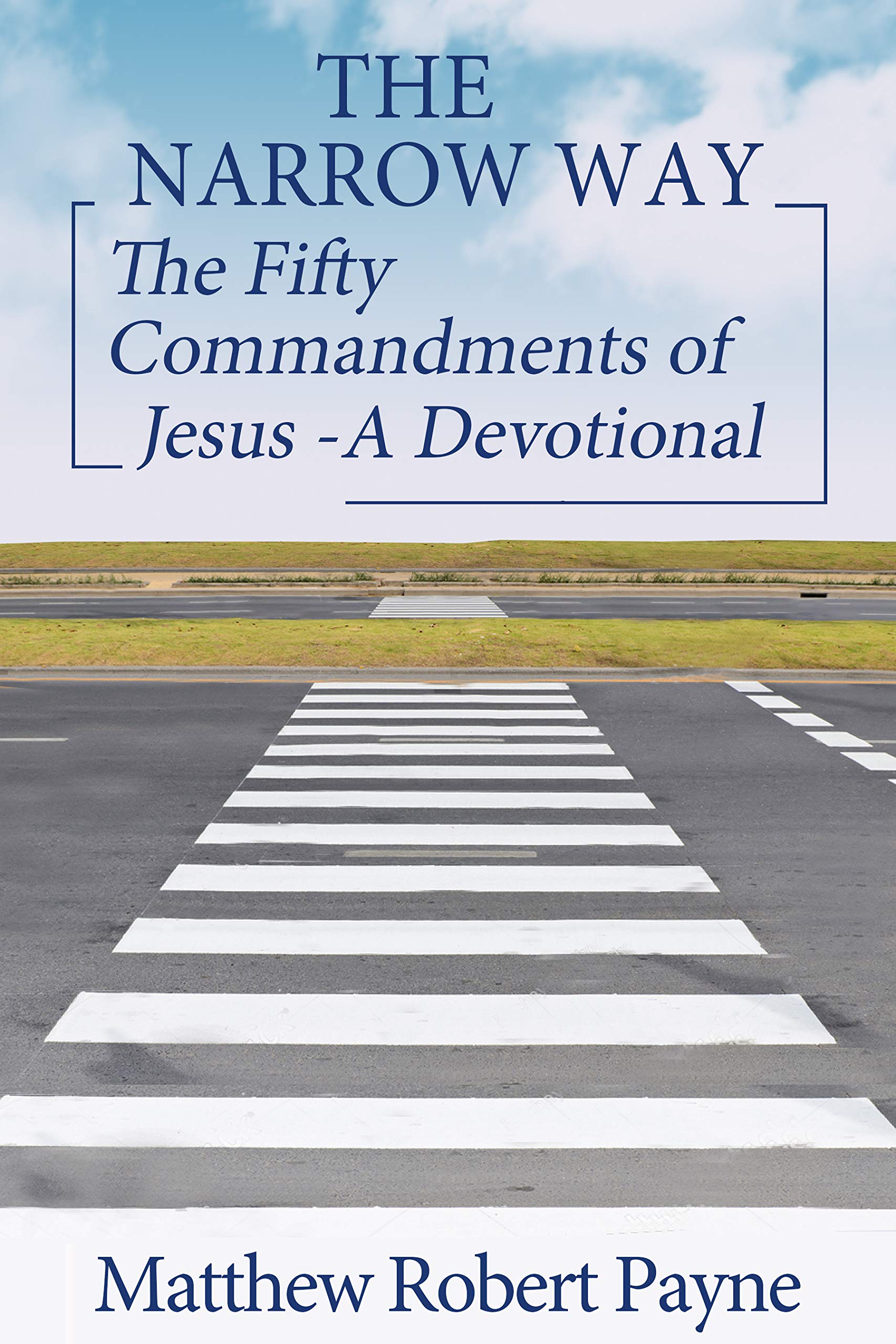 THE NARROW WAY: The Fifty Commandments of Jesus - A Devotional