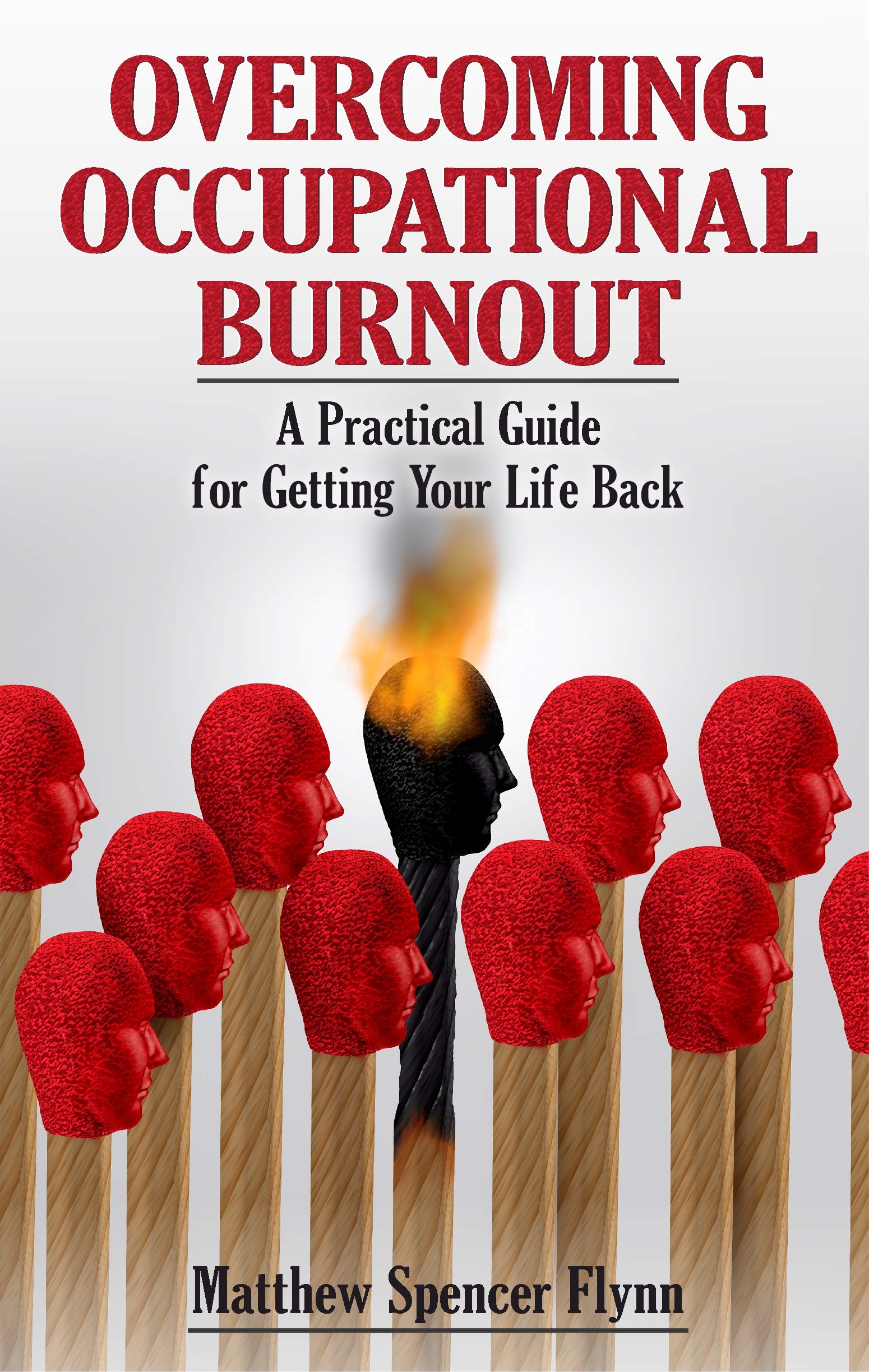 Overcoming Occupational Burnout: A Practical Guide for Getting Your ...