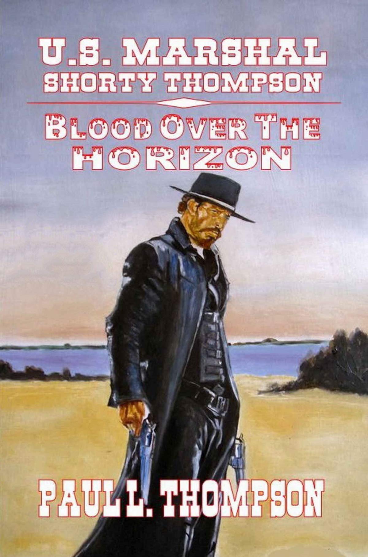 U.S. Marshal Shorty Thompson - Blood Over The Horizon book cover
