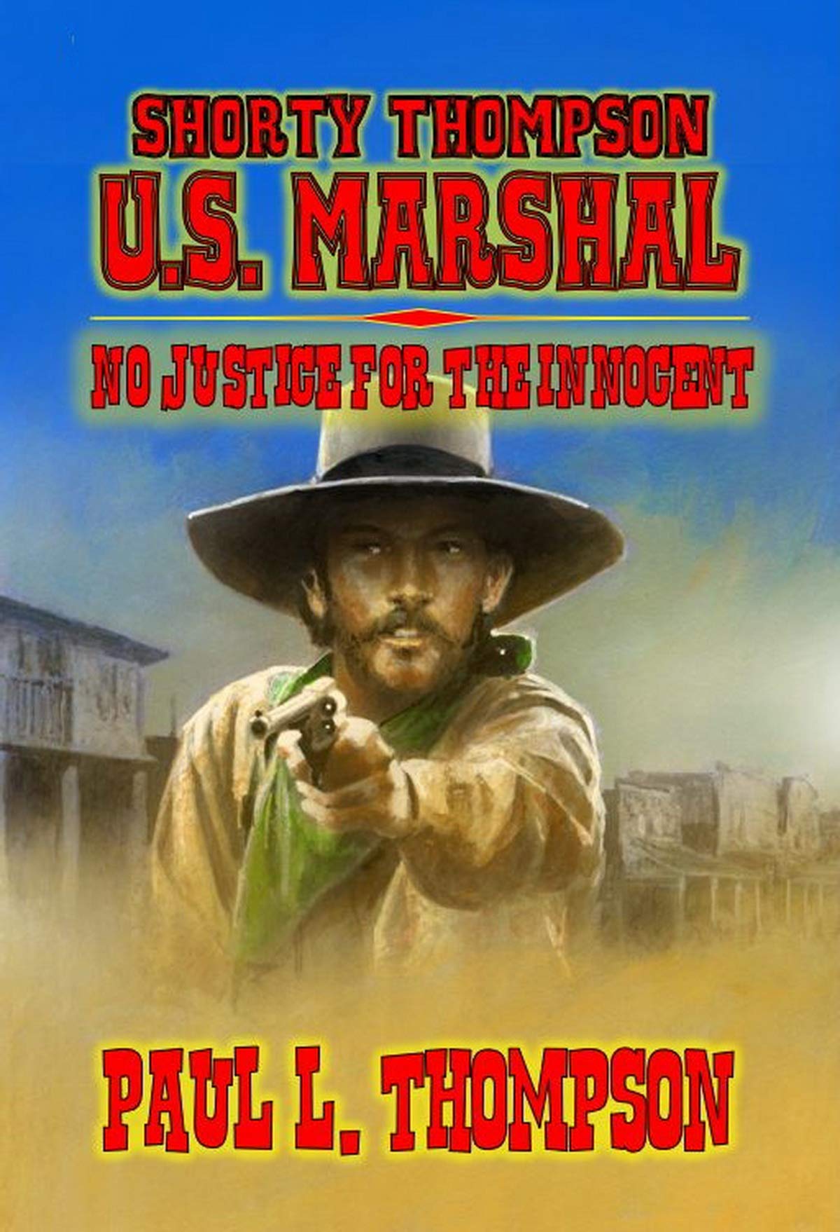 U.S. Marshal Shorty Thompson - No Justice for the Innocent book cover
