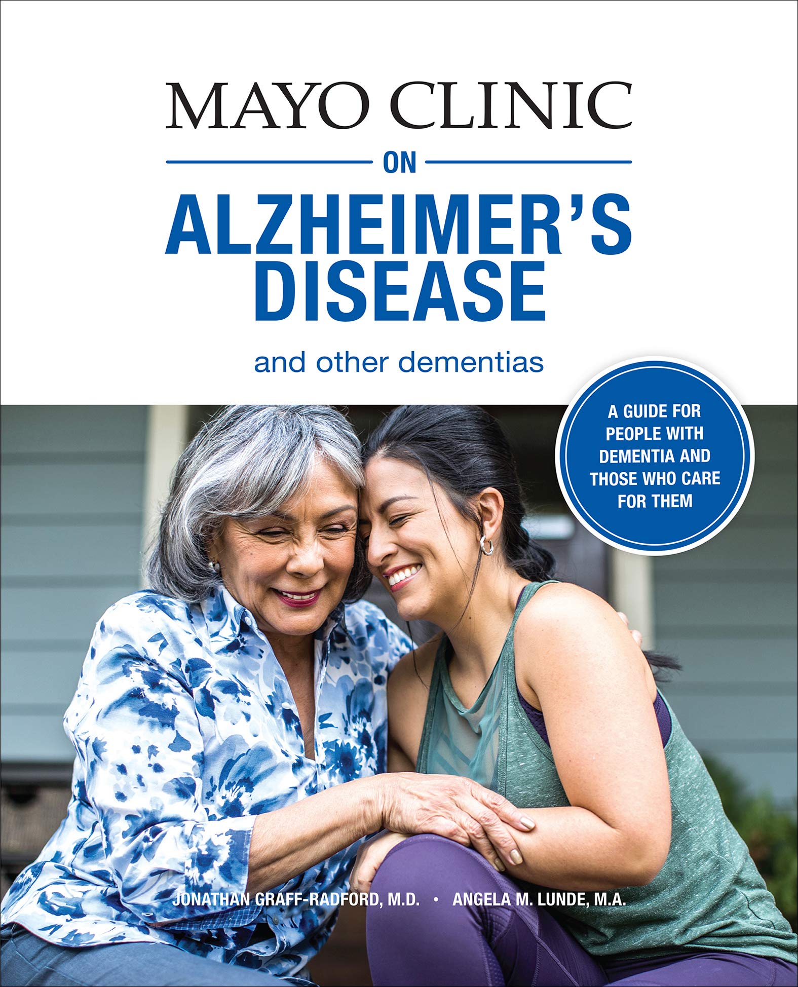 Mayo Clinic on Alzheimer's Disease and Other Dementias A Guide for People with Dementia and