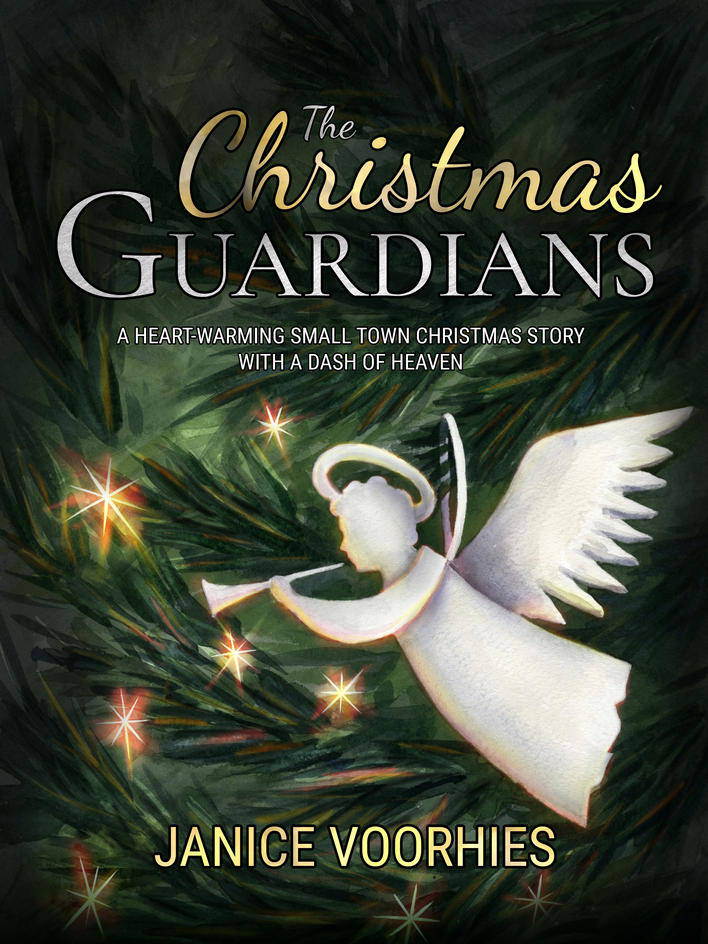 The Christmas Guardians: A heart-warming, small town Christmas story with a dash of Heaven.