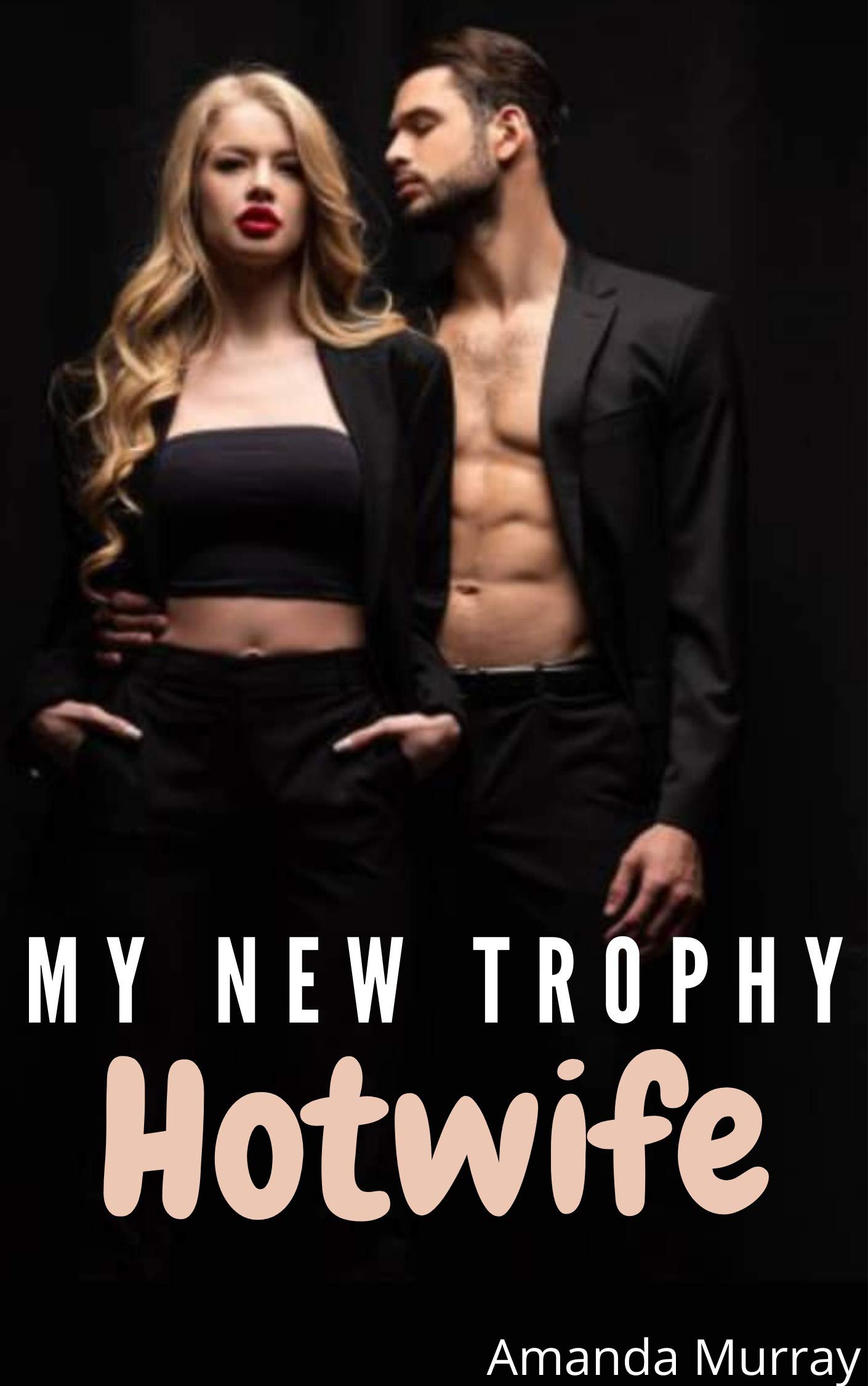 My New Trophy Hotwife