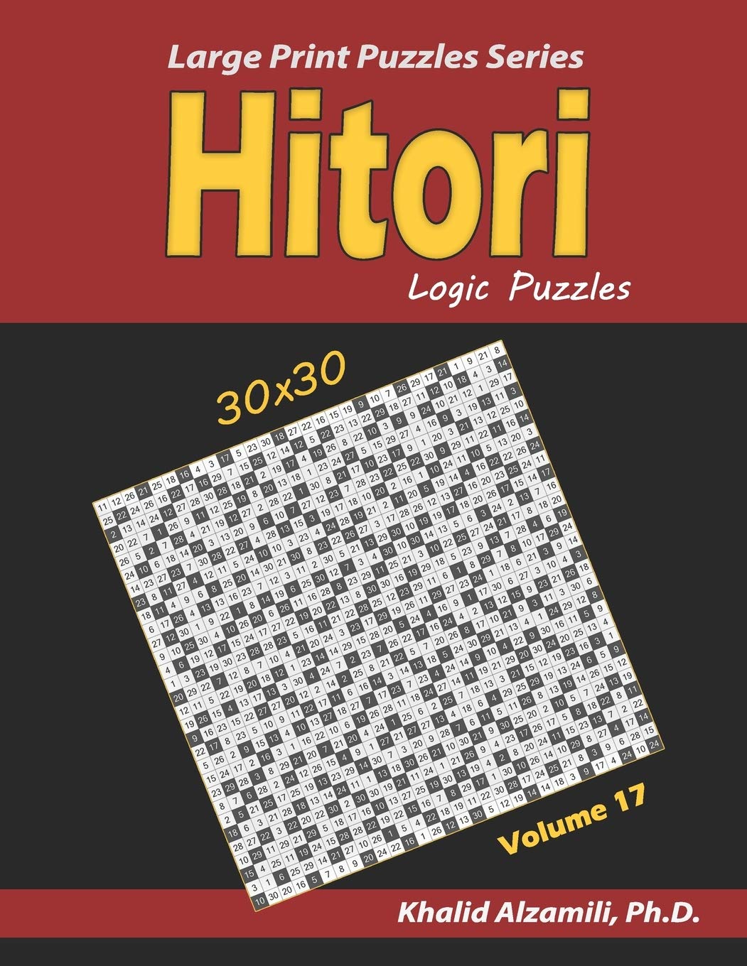 Hitori Logic Puzzles (30x30) Keep Your Brain Young by Khalid