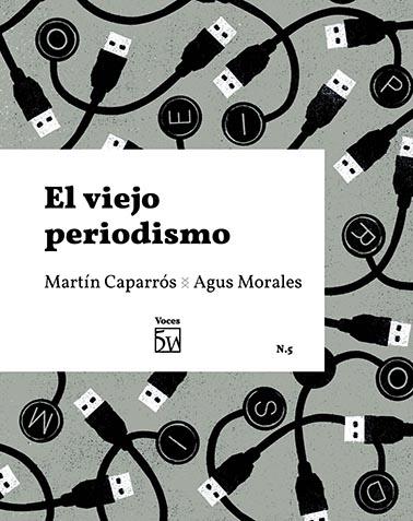 El viejo periodismo book cover