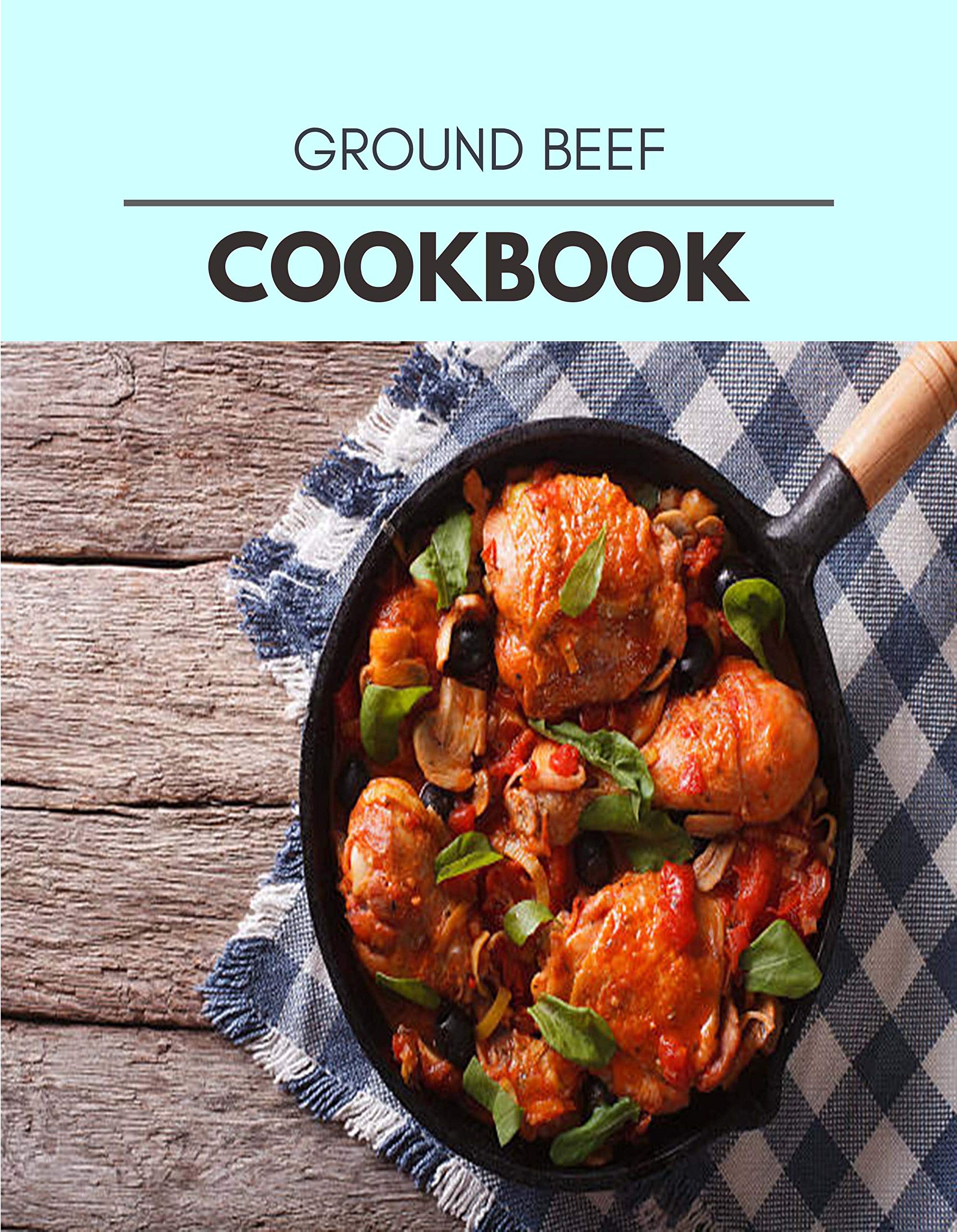 Ground Beef Cookbook: Reset Your Metabolism with a Clean Ketogenic Diet