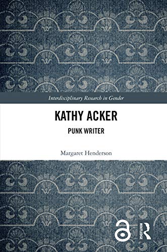Kathy Acker Punk Writer ISSN By Margaret Henderson Goodreads kathy-acker-punk-writer-issn-by-margaret-henderson-goodreads