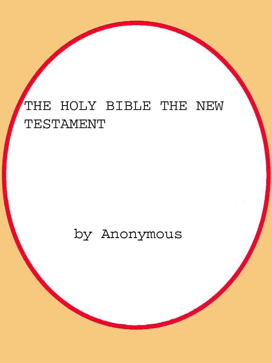the-holy-bible-the-new-testament-by-anonymous-goodreads