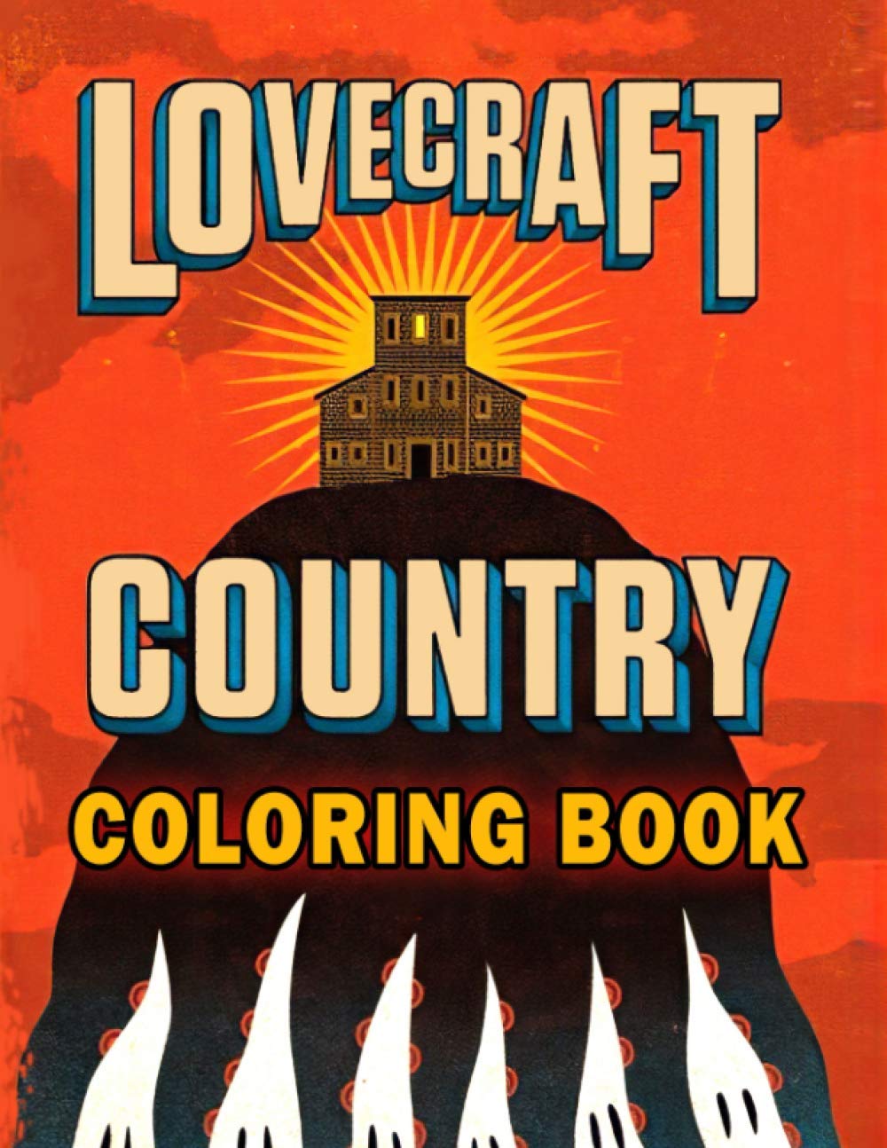 Lovecraft Country Coloring Book: An Awesome Coloring Book For Adults