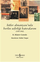 Hitler Almanyası’nda Berlin Sefirliği Hatıralarım